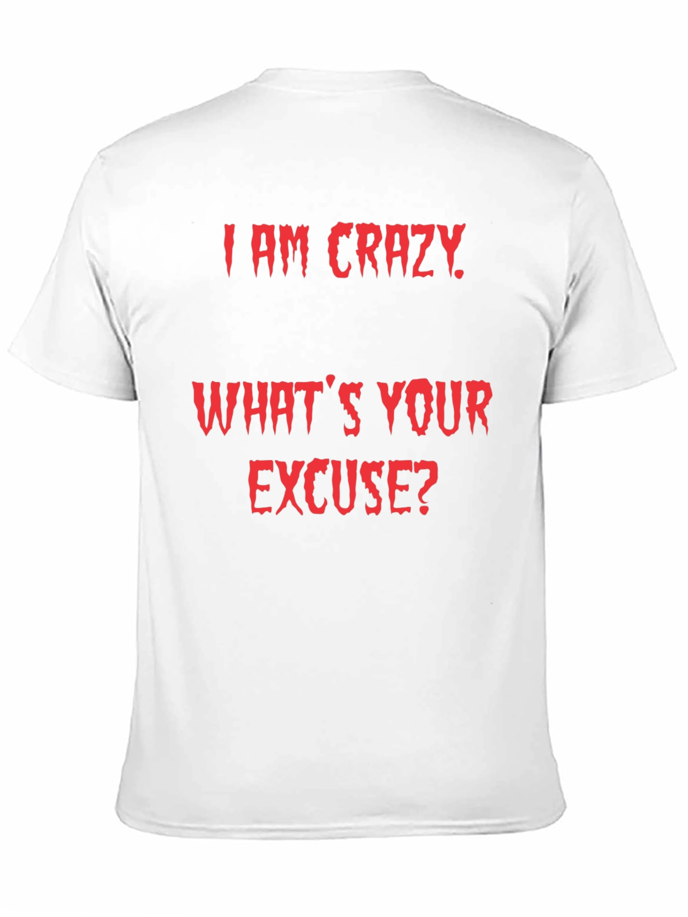 Crazy Excuse Graphic Tee