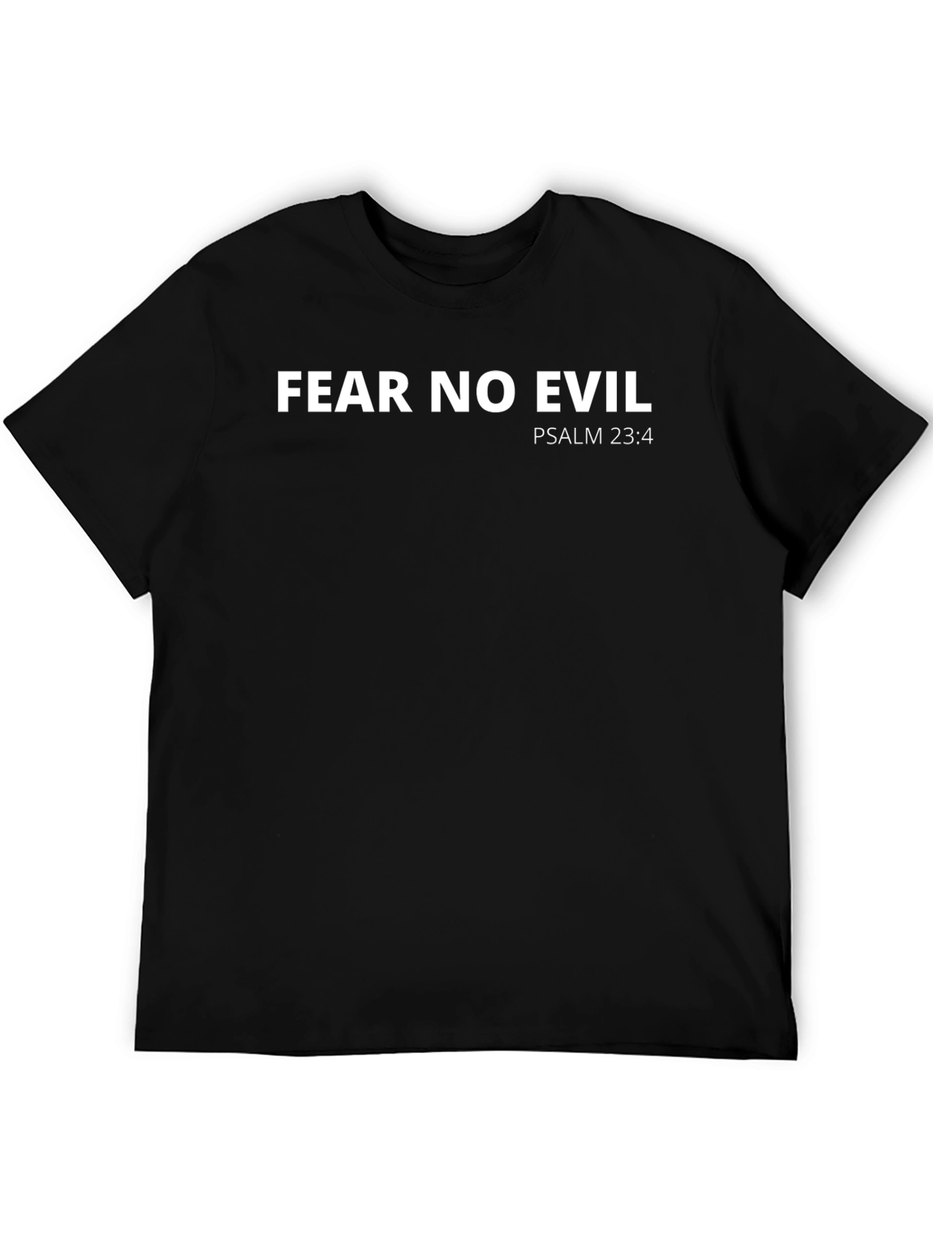 Fear No Evil Psalm 23:4 T-Shirt