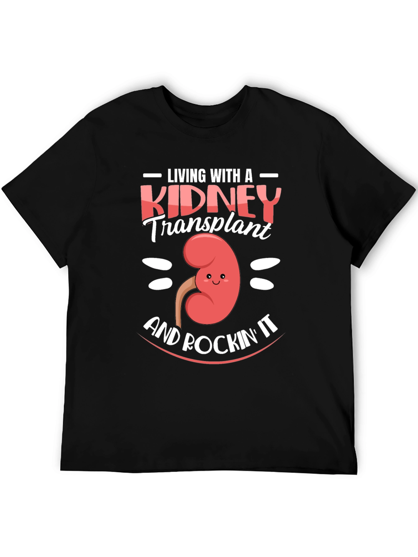 Kidney Transplant T-Shirt - Living and Rockin It!