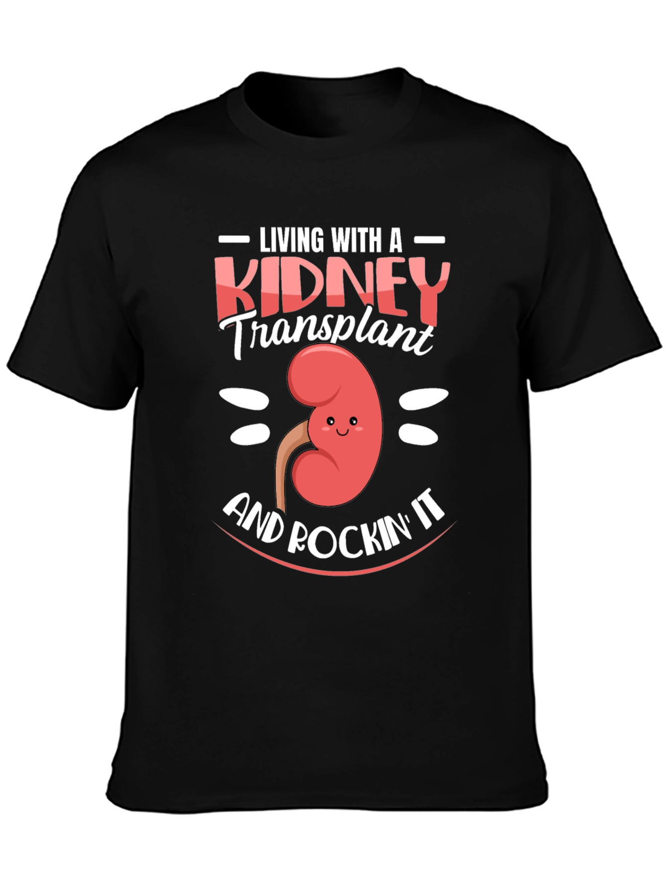 Kidney Transplant T-Shirt - Living and Rockin It!