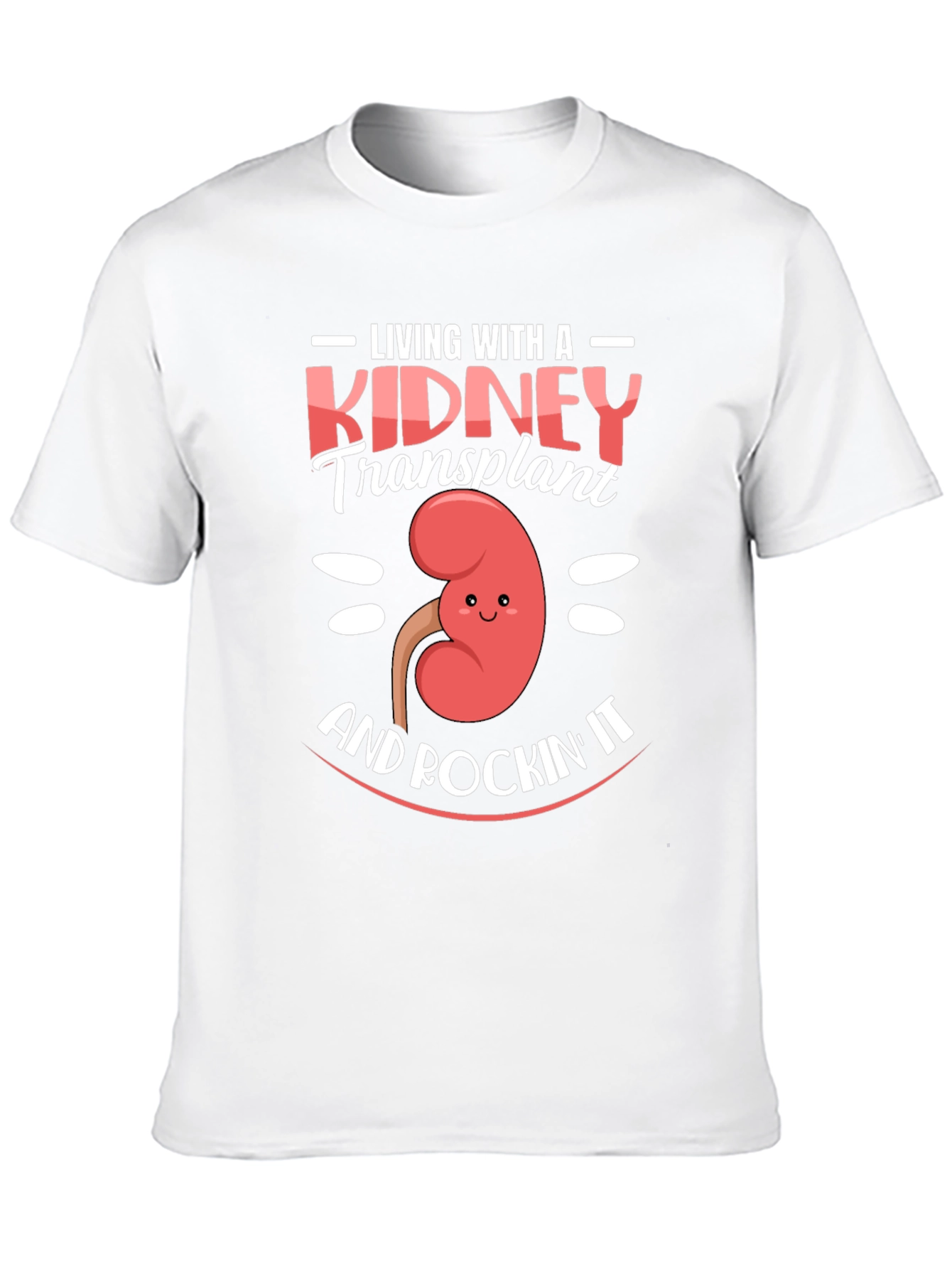 Kidney Transplant T-Shirt - Living and Rockin It!