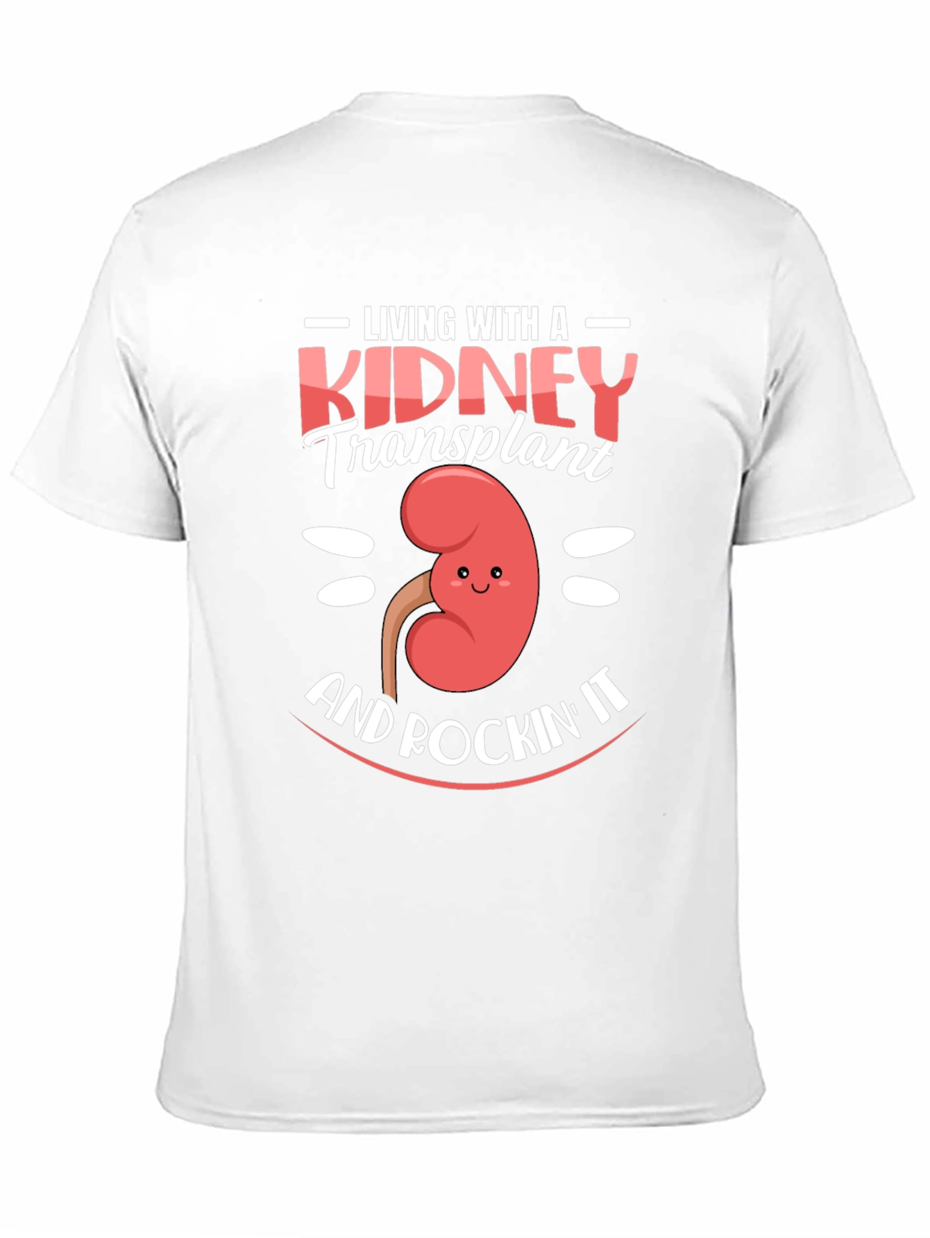 Kidney Transplant T-Shirt - Living and Rockin It!