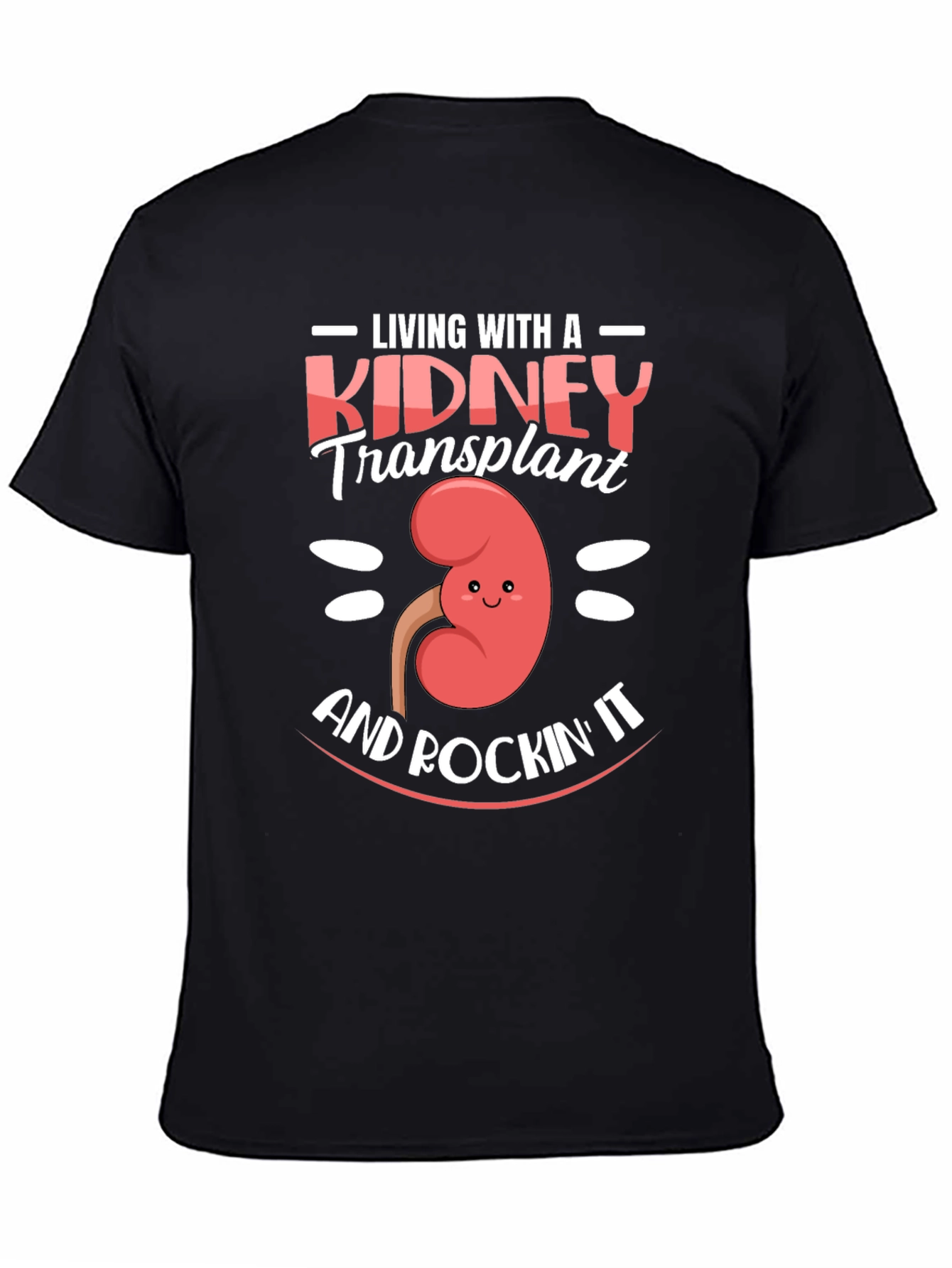 Kidney Transplant T-Shirt - Living and Rockin It!