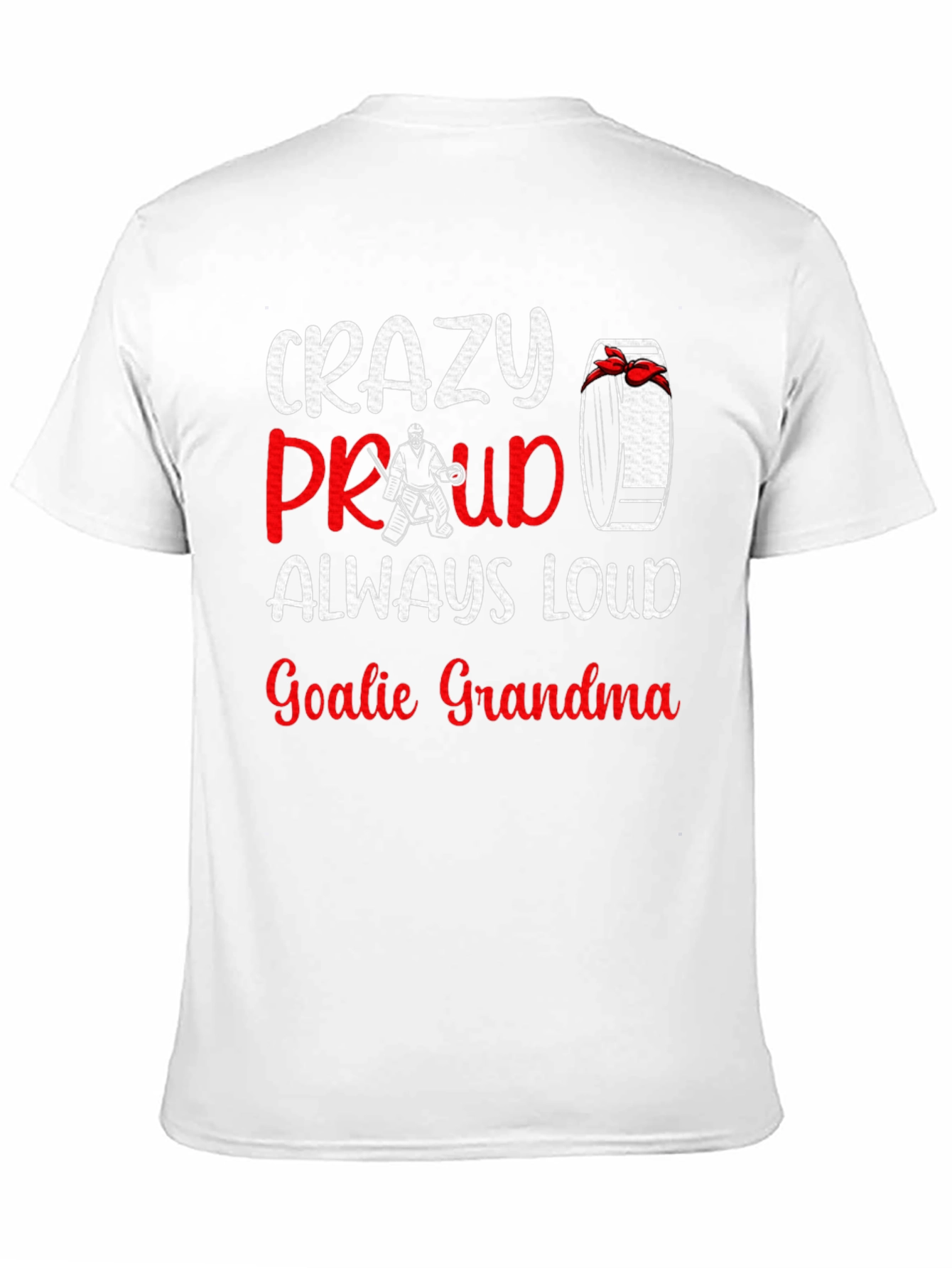 Crazy Proud Goalie Grandma T-Shirt - Hockey Fan Tee