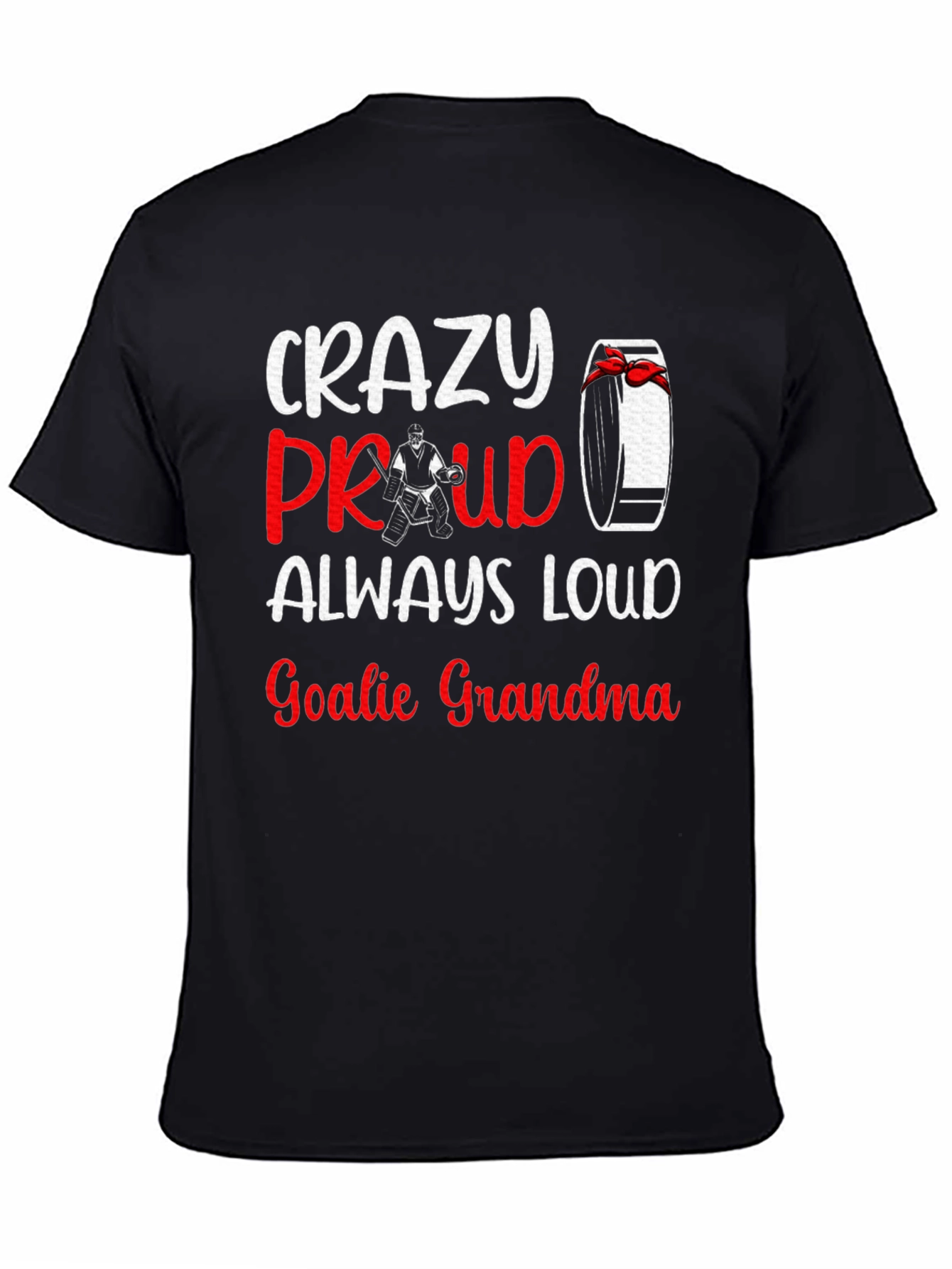 Crazy Proud Goalie Grandma T-Shirt - Hockey Fan Tee