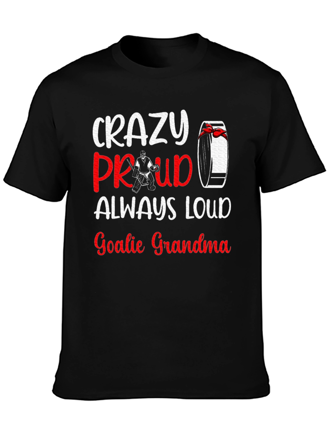 Crazy Proud Goalie Grandma T-Shirt - Hockey Fan Tee