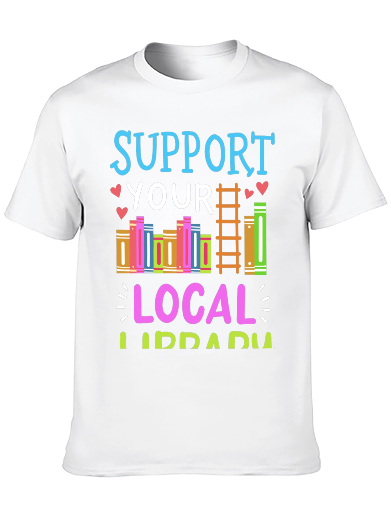 Support Your Local Library T-Shirt