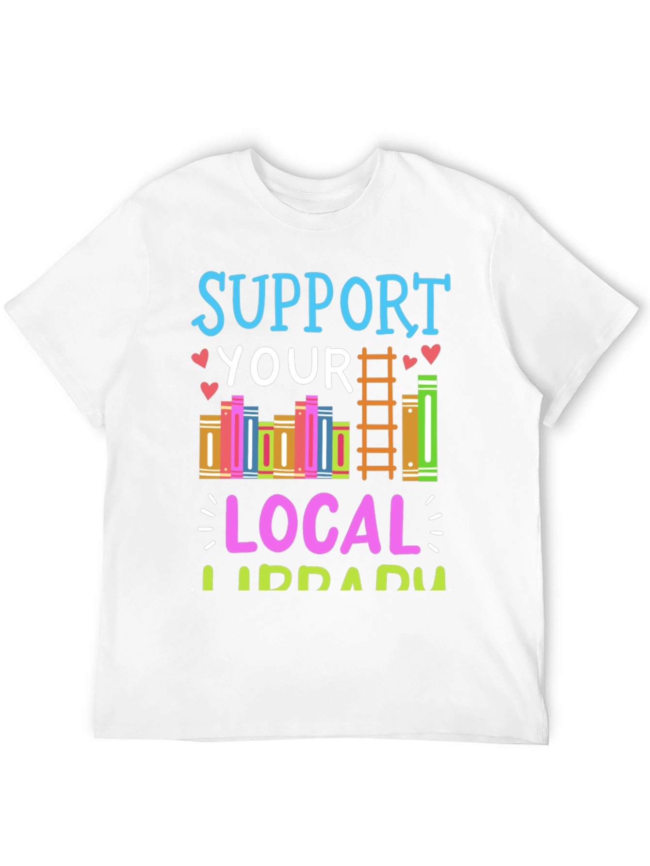 Support Your Local Library T-Shirt