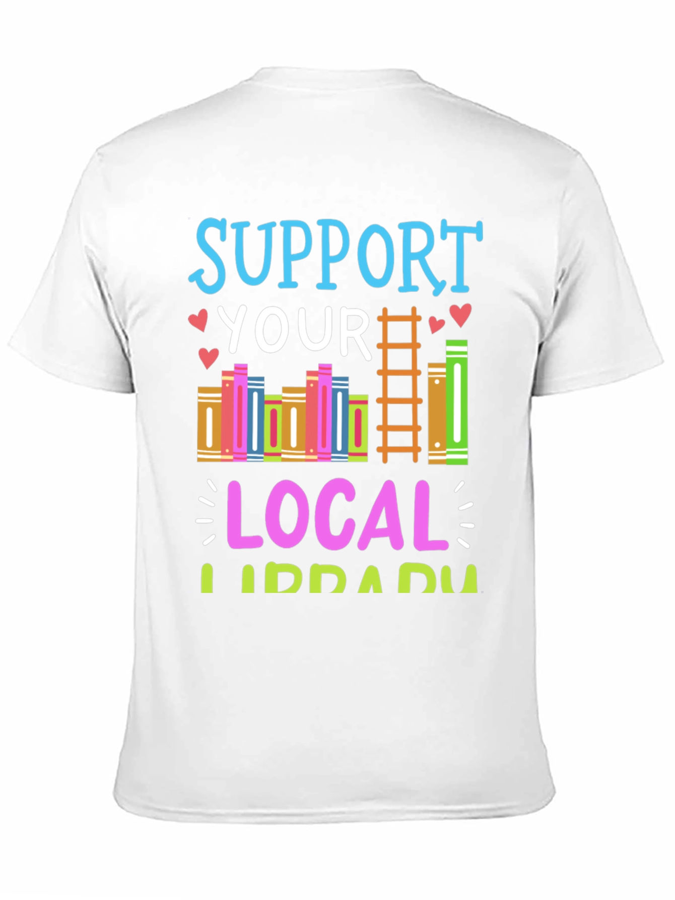 Support Your Local Library T-Shirt