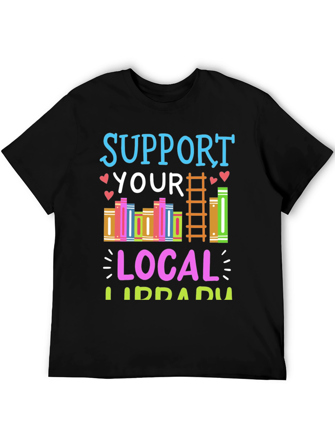 Support Your Local Library T-Shirt