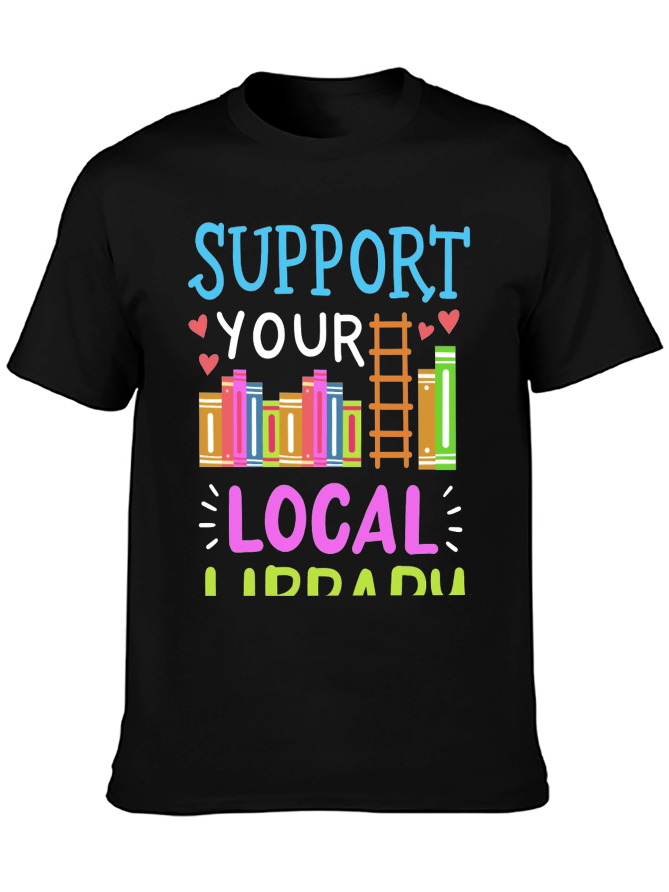 Support Your Local Library T-Shirt