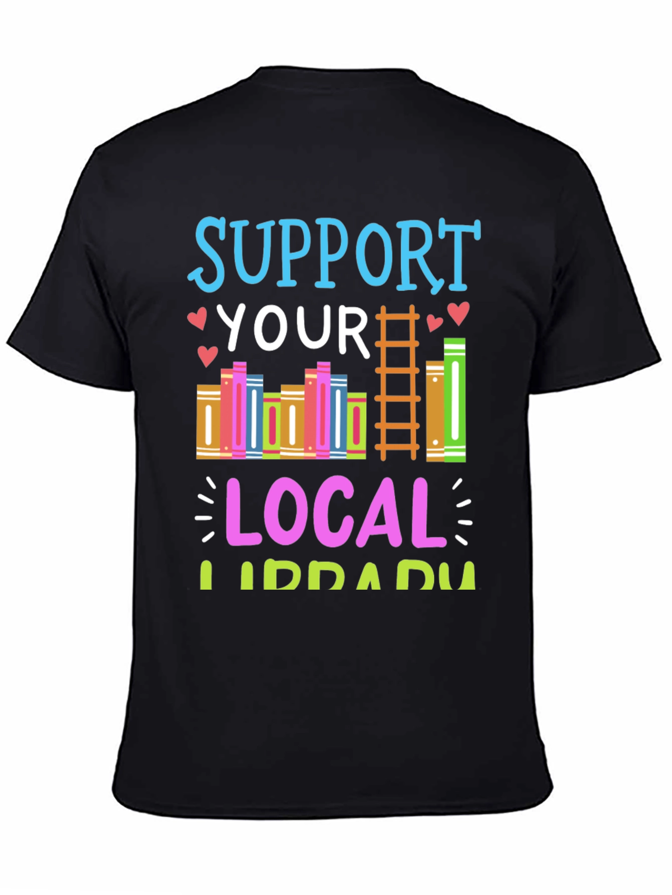 Support Your Local Library T-Shirt