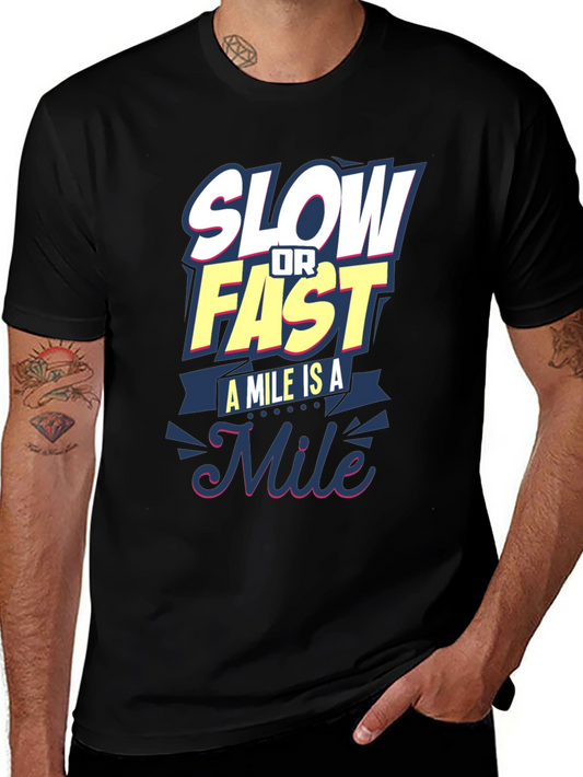 Slow or Fast Mile T-Shirt - Running Motivation Tee