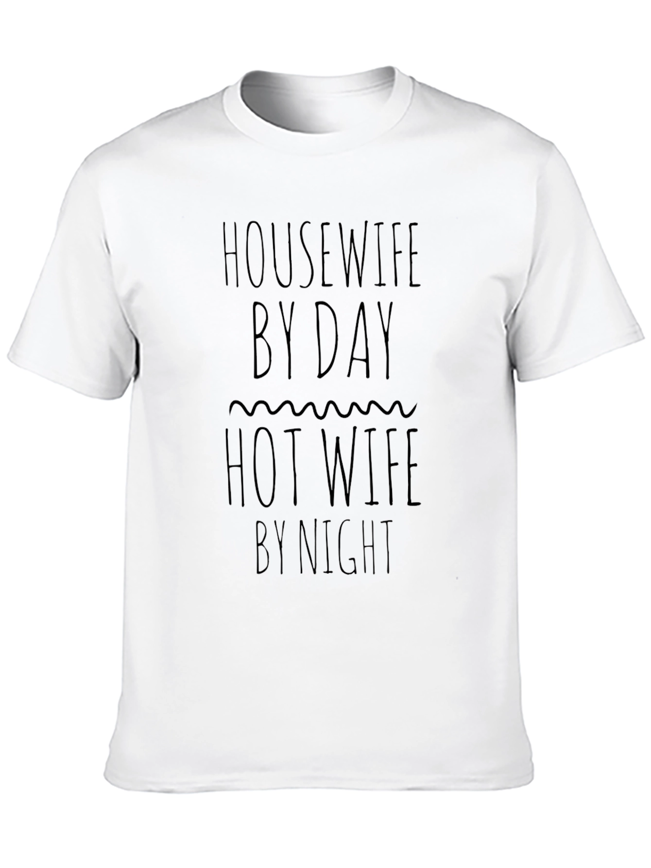 Housewife By Day Hot Wife By Night Black T-Shirt