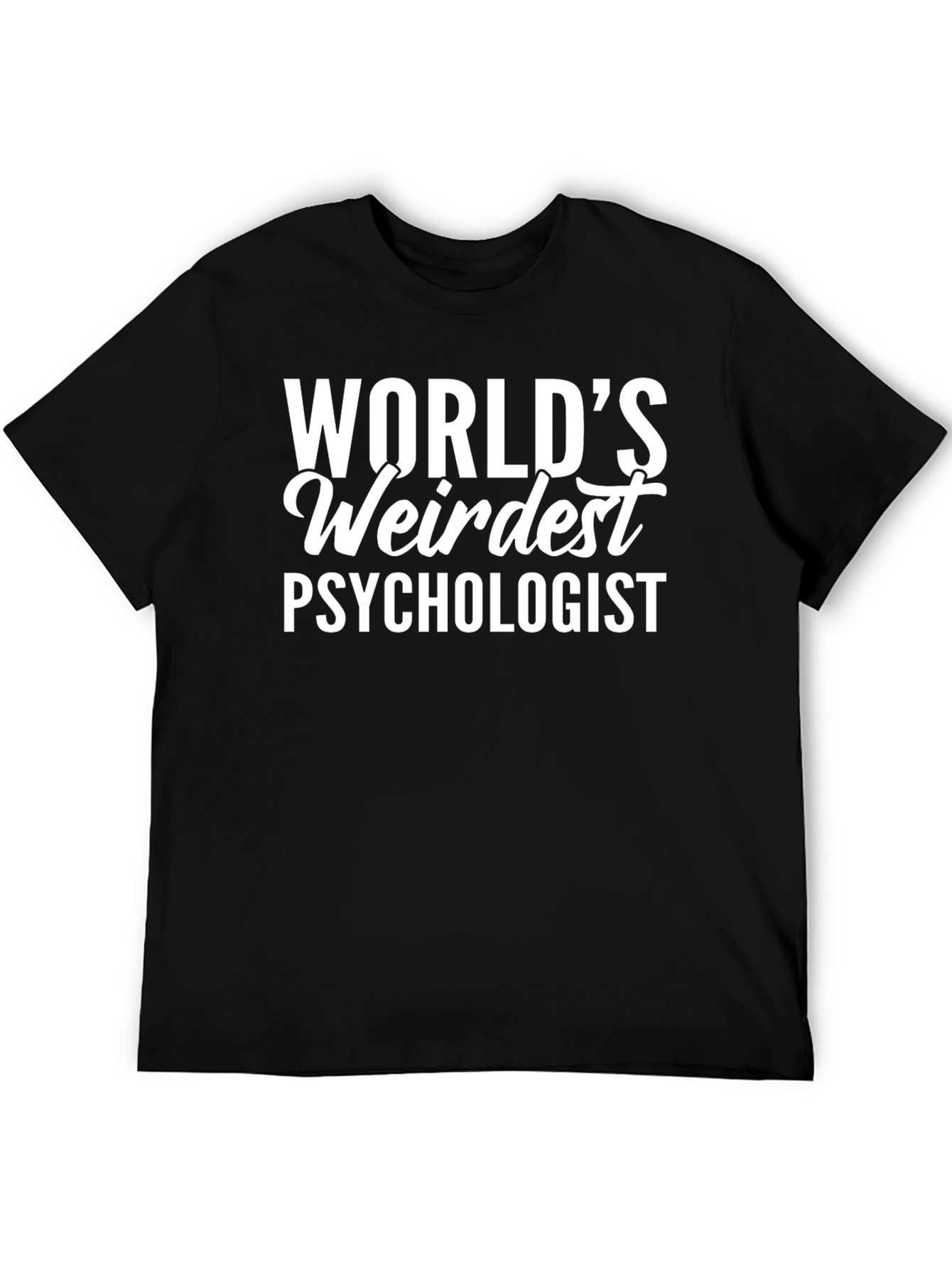 Worlds Weirdest Psychologist T-Shirt