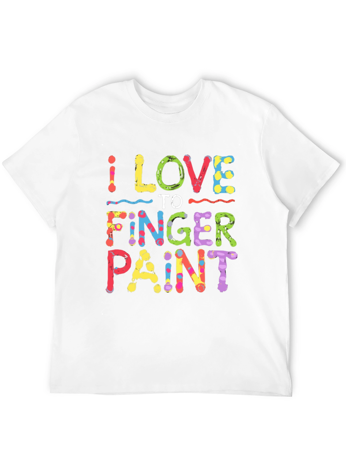 I Love To Finger Paint T-Shirt