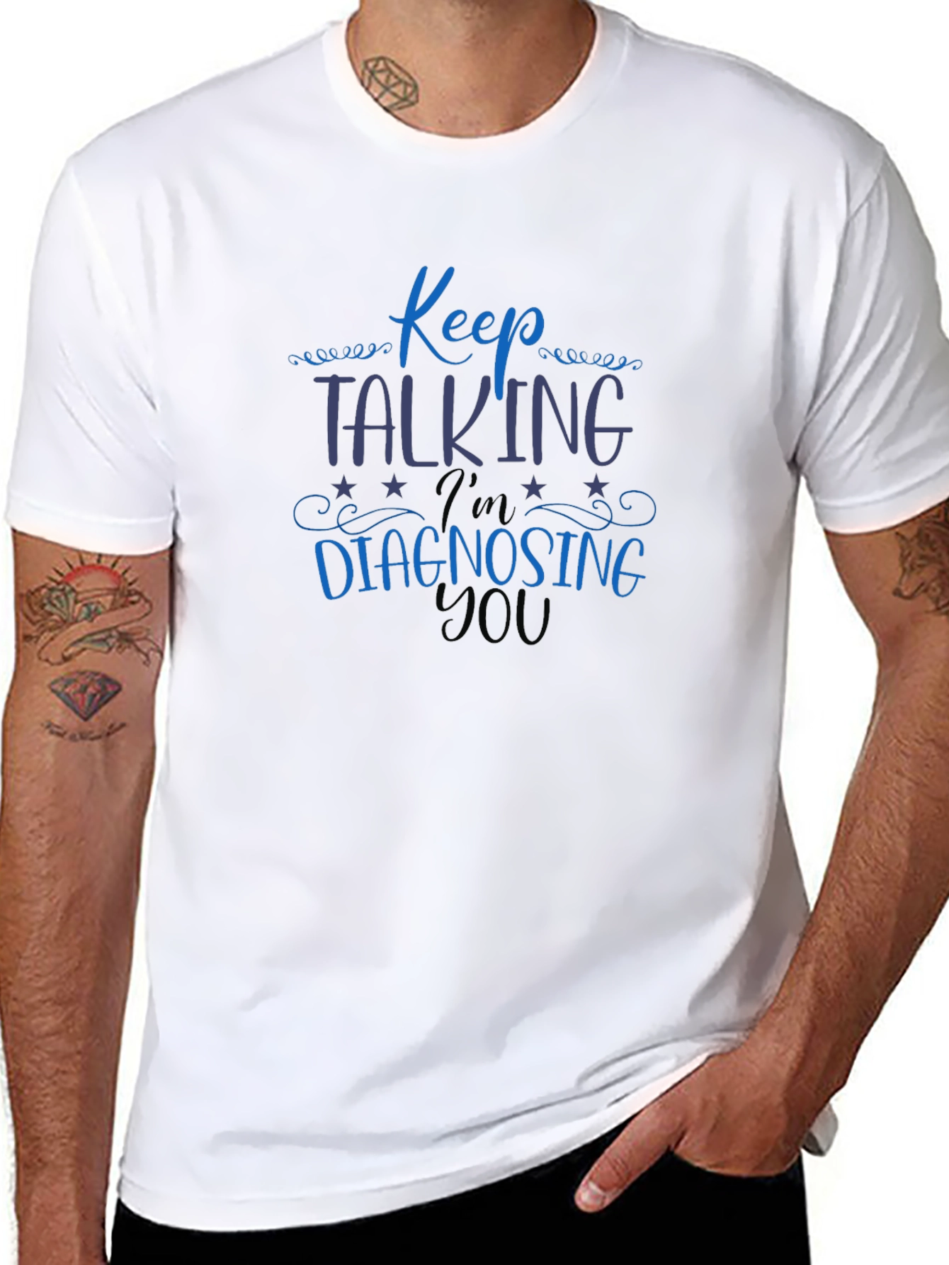 Keep Talking Im Diagnosing You Tee