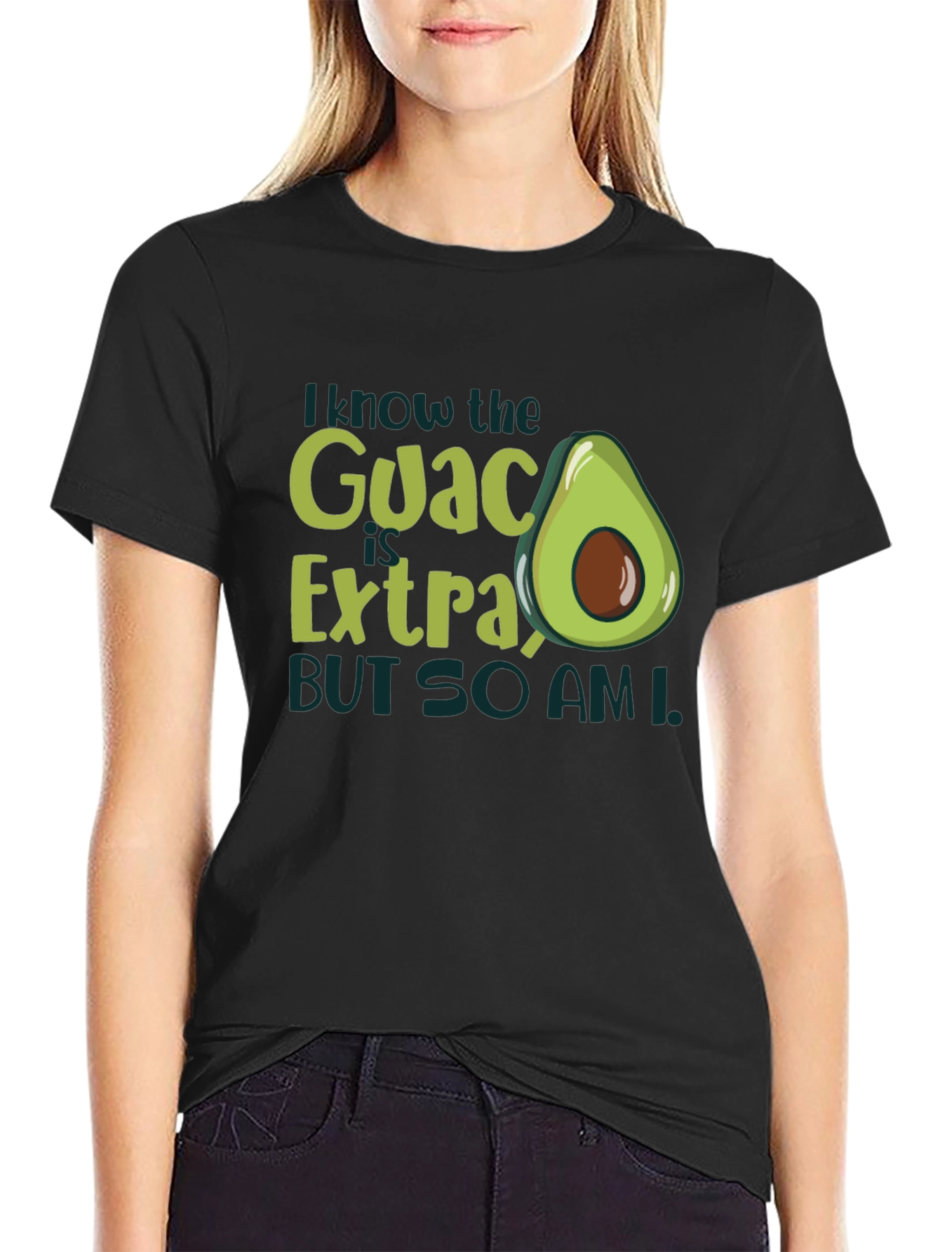 I Know The Guac Is Extra Avocado T-Shirt
