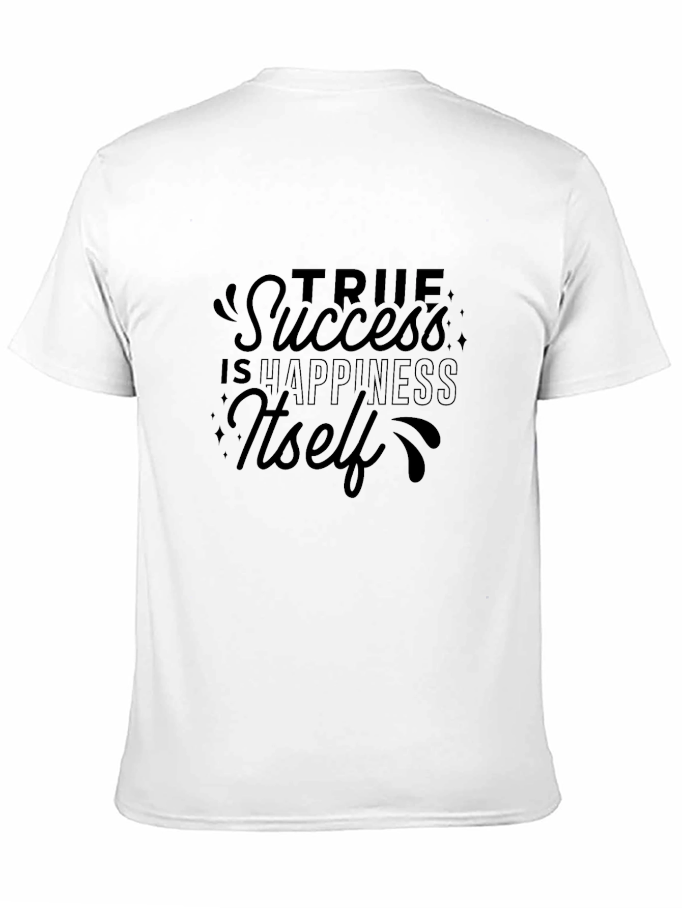 True Success Happiness Graphic T-Shirt