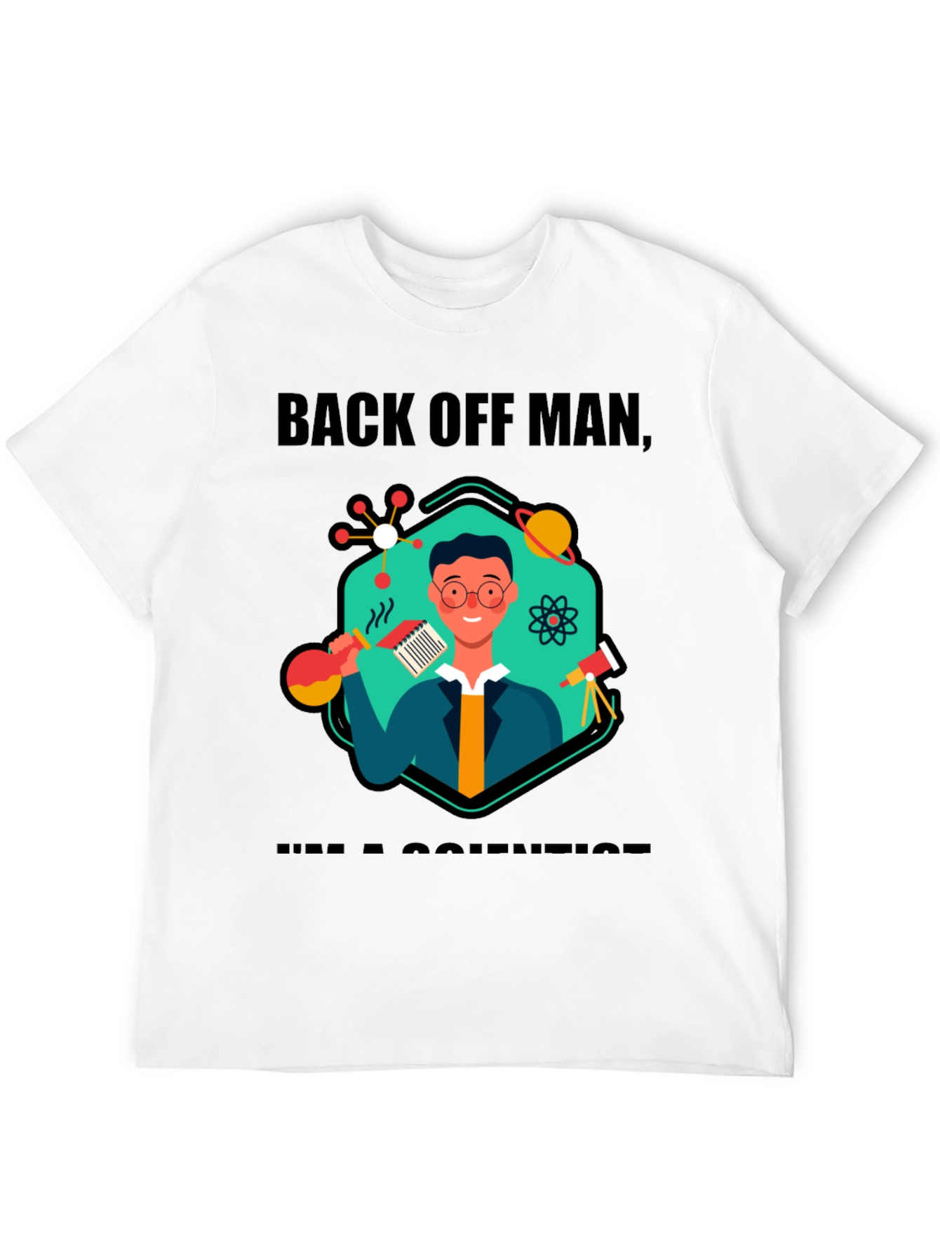 Back Off Man Im a Scientist T-Shirt