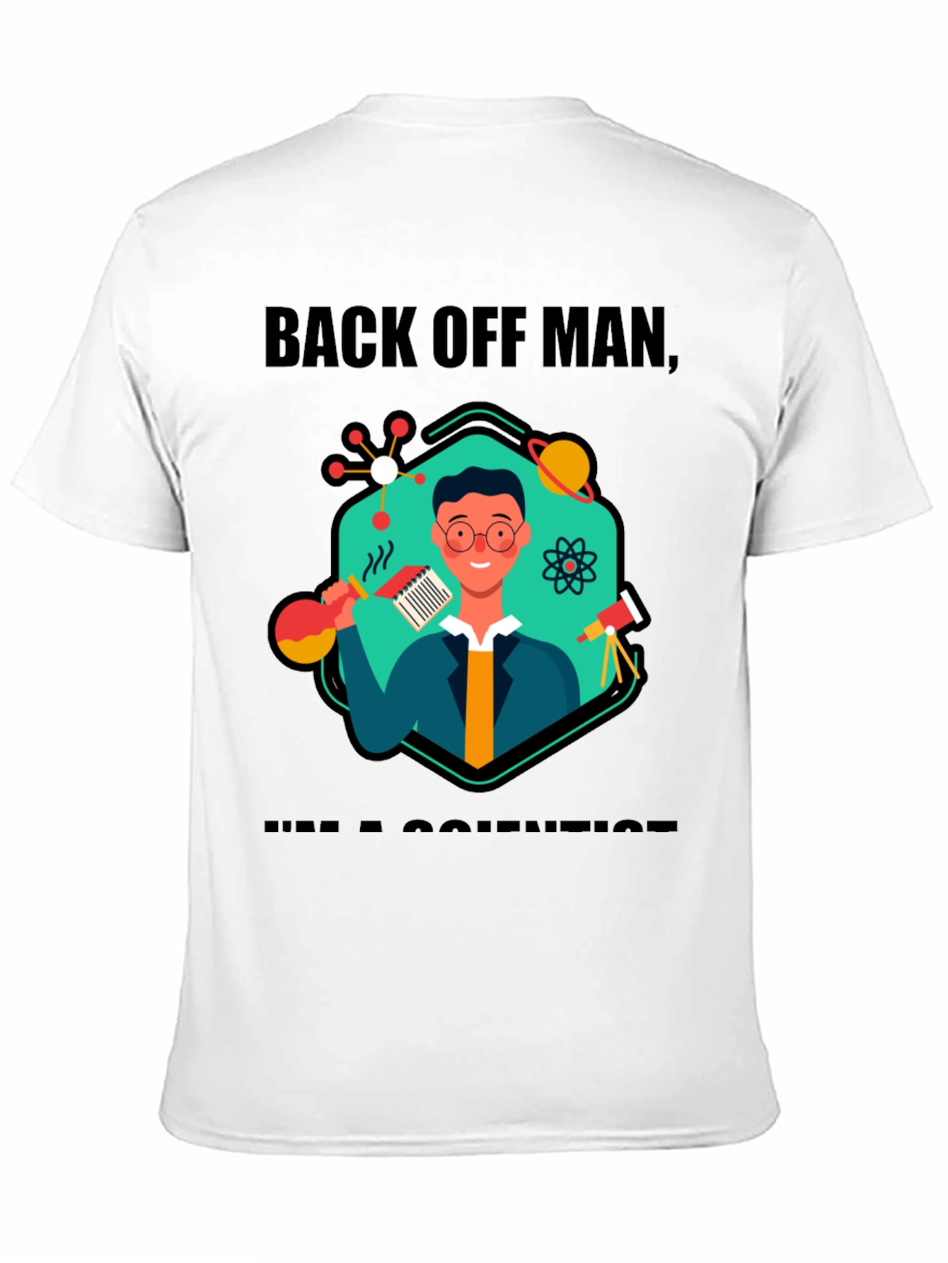 Back Off Man Im a Scientist T-Shirt