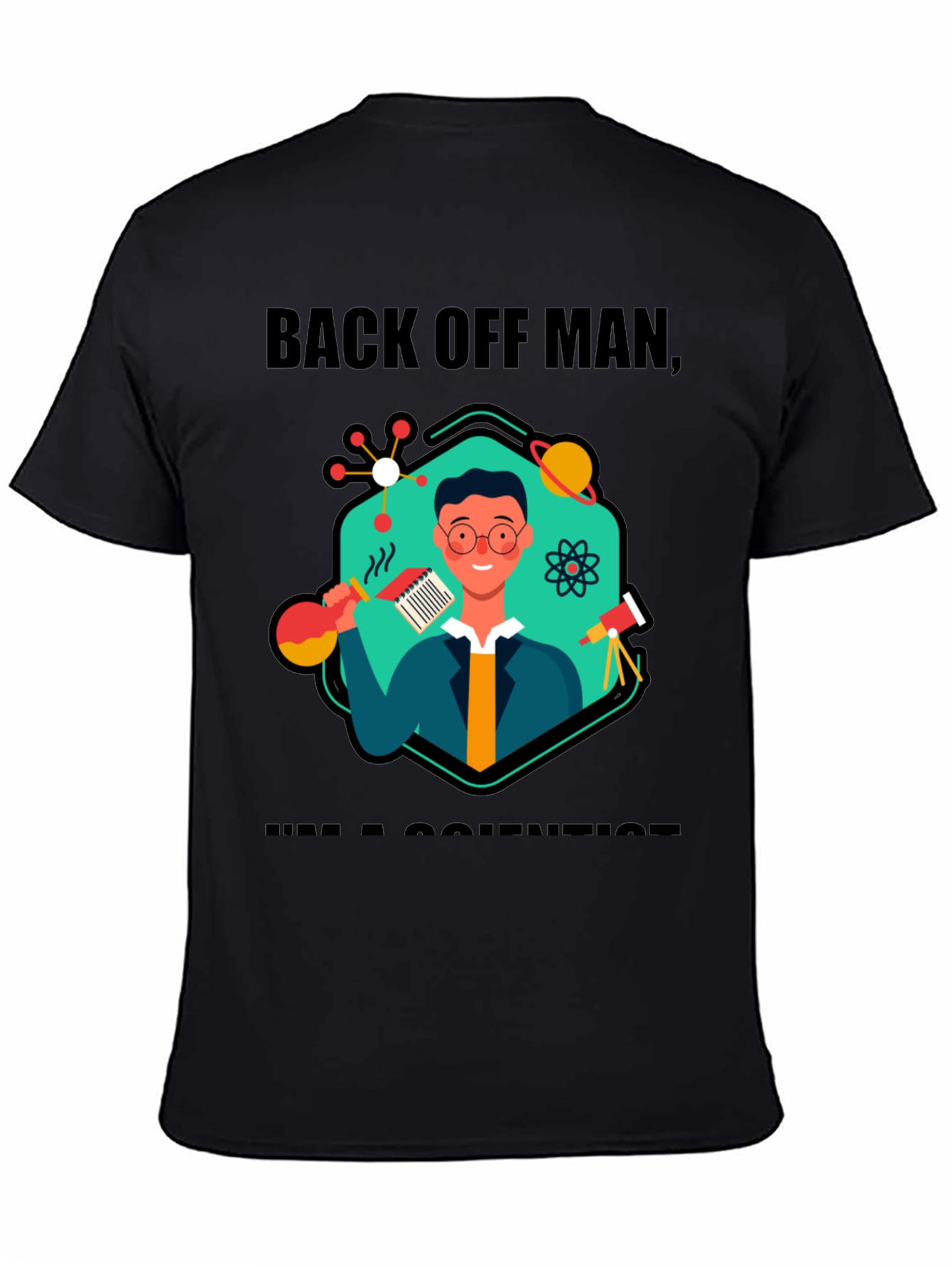 Back Off Man Im a Scientist T-Shirt