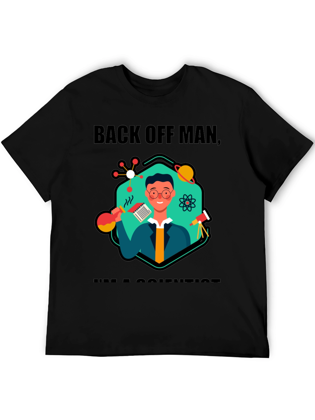 Back Off Man Im a Scientist T-Shirt