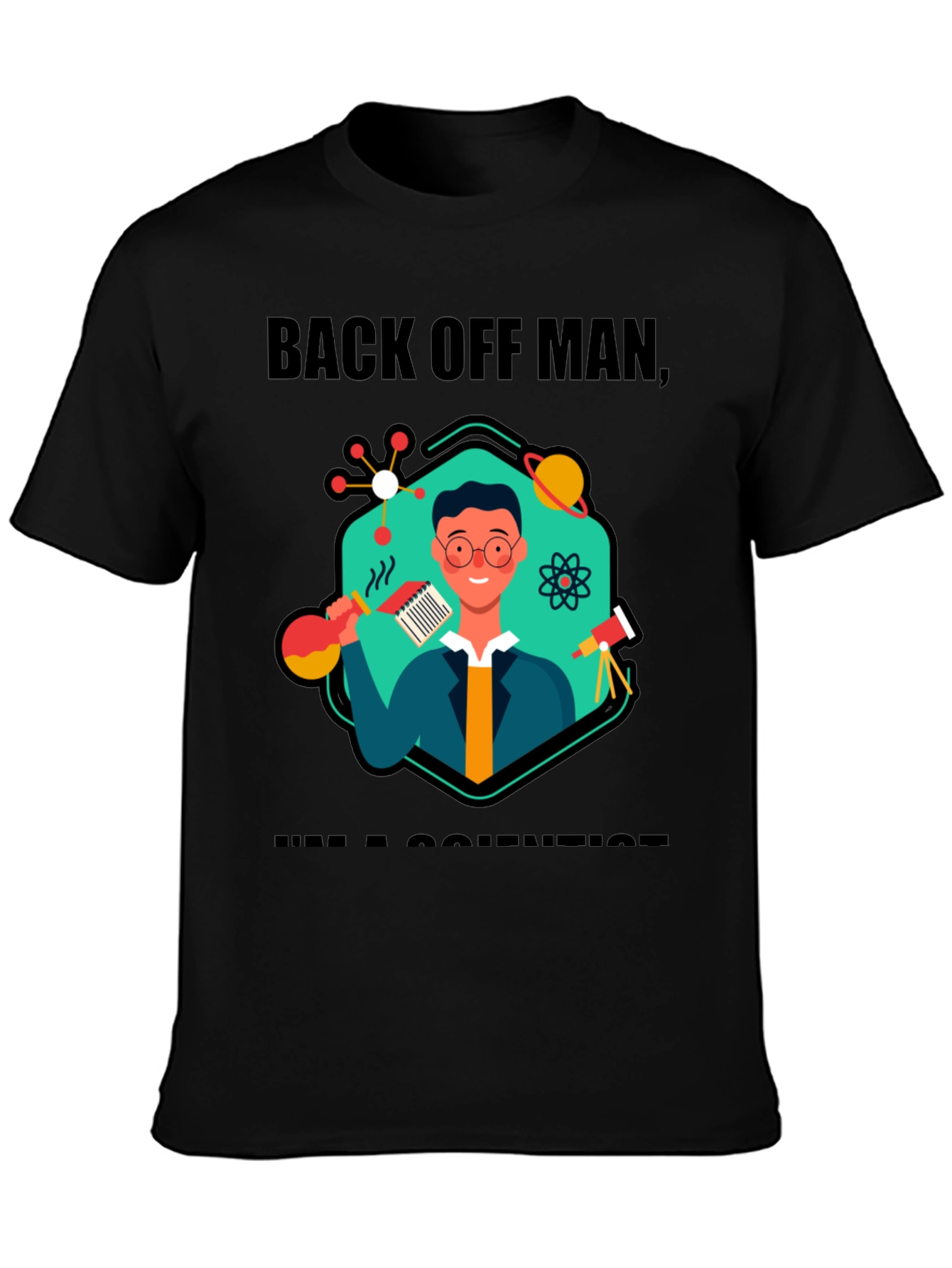 Back Off Man Im a Scientist T-Shirt