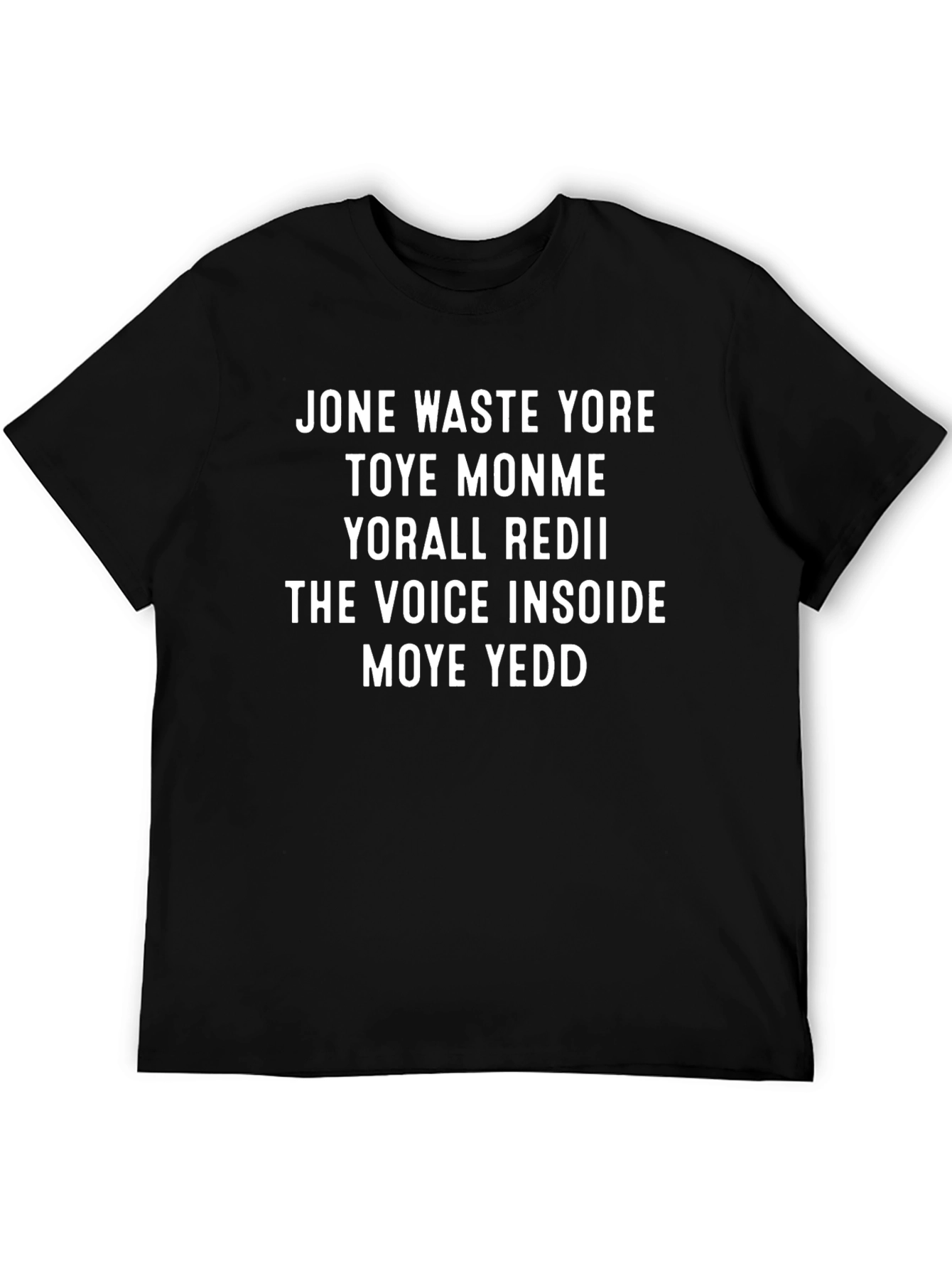Jone Waste Yore Toye T-Shirt