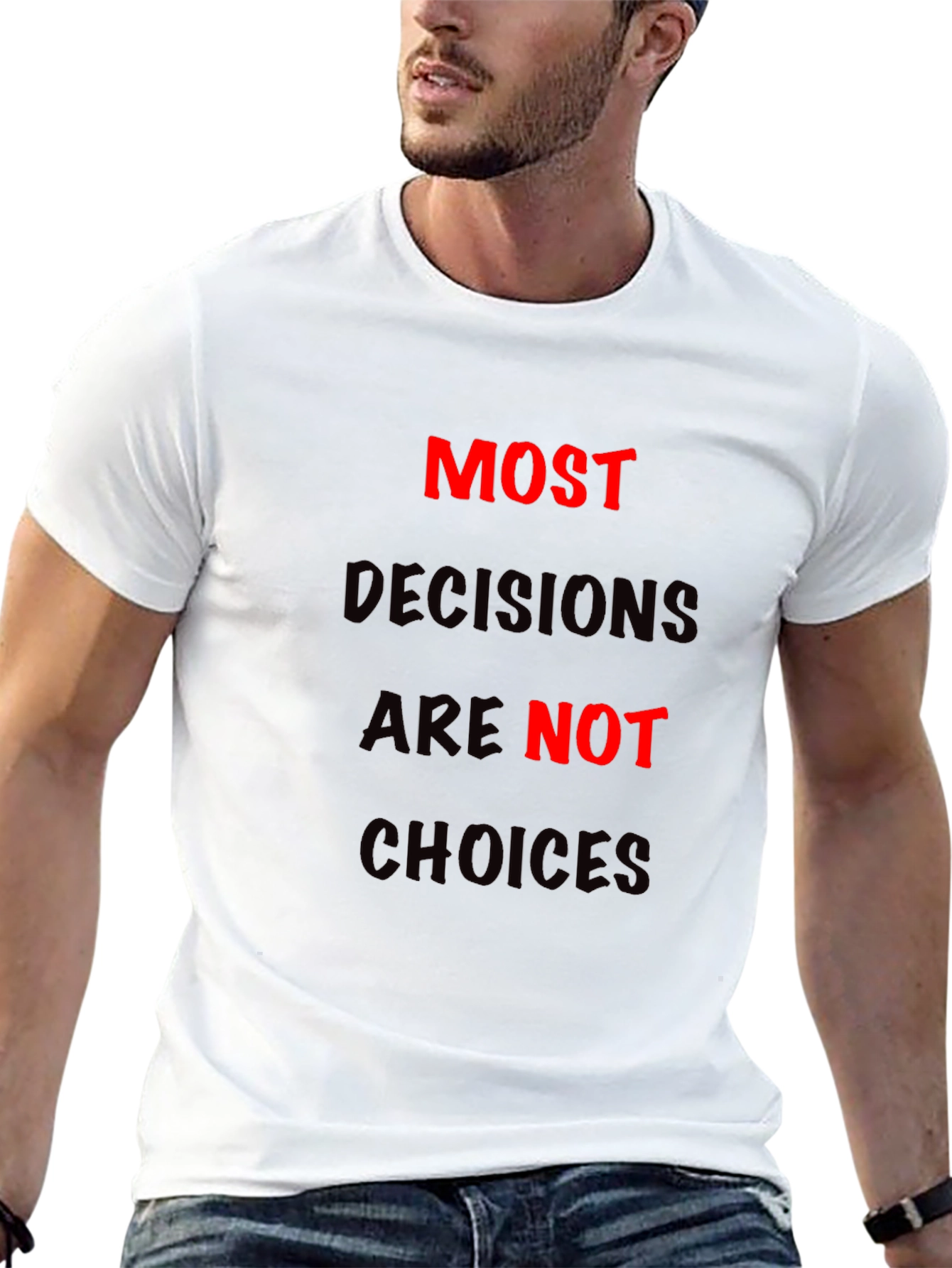 Most Decisions T-Shirt: Bold Statement Tee