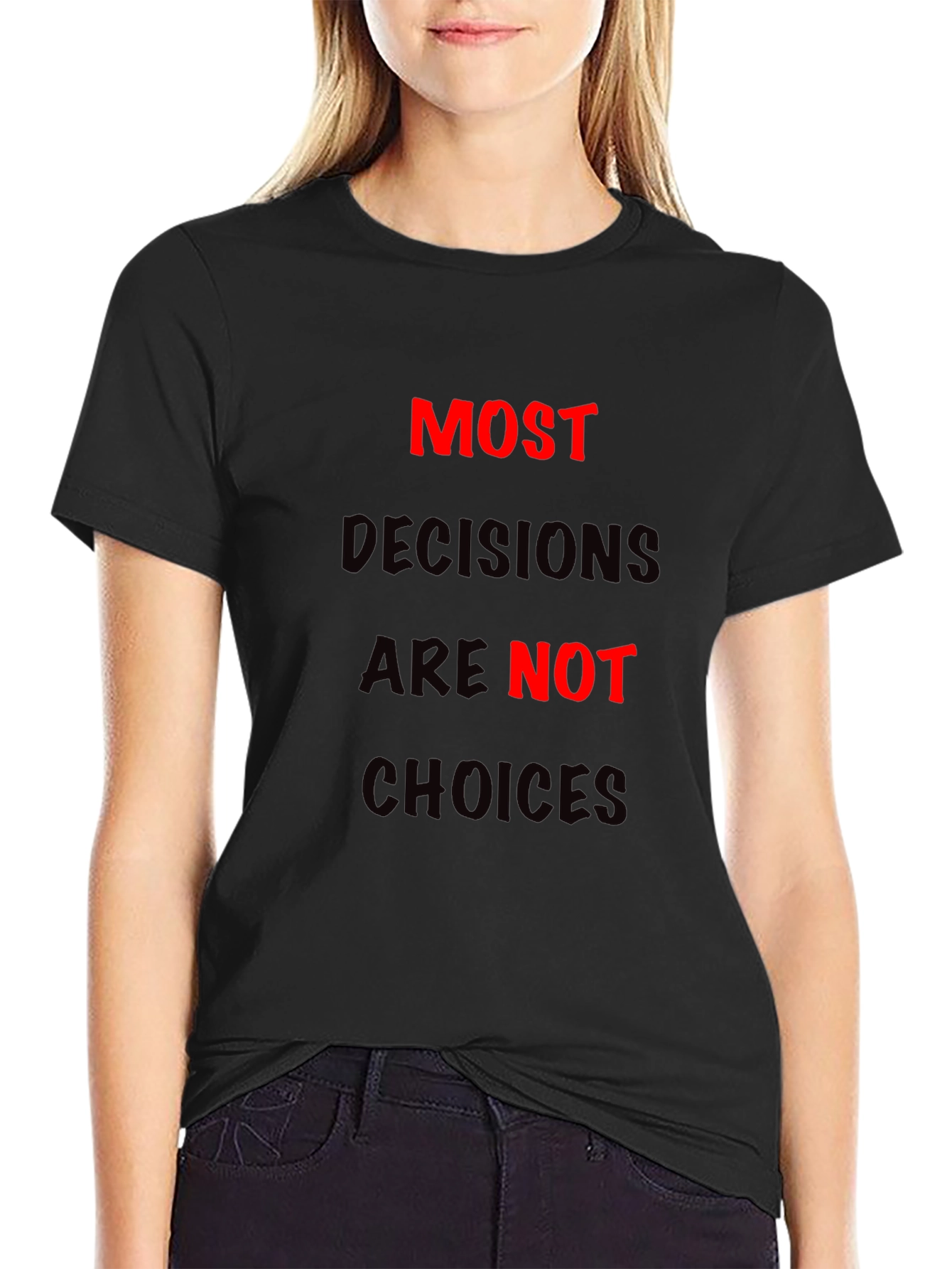 Most Decisions T-Shirt: Bold Statement Tee