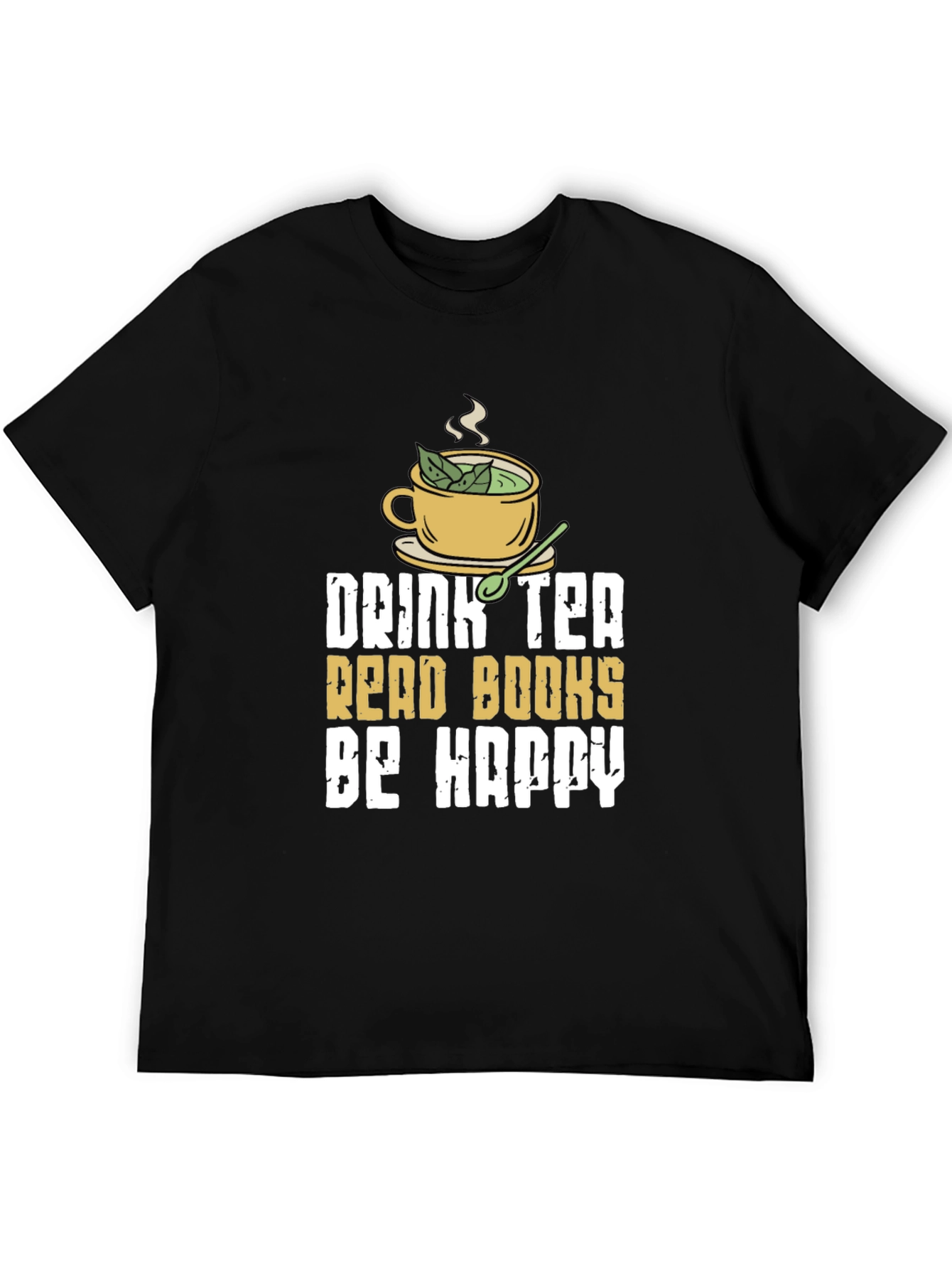 Drink Tea Read Books Be Happy - T-Shirt