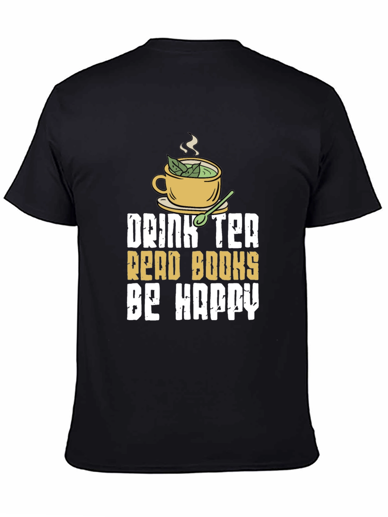 Drink Tea Read Books Be Happy - T-Shirt