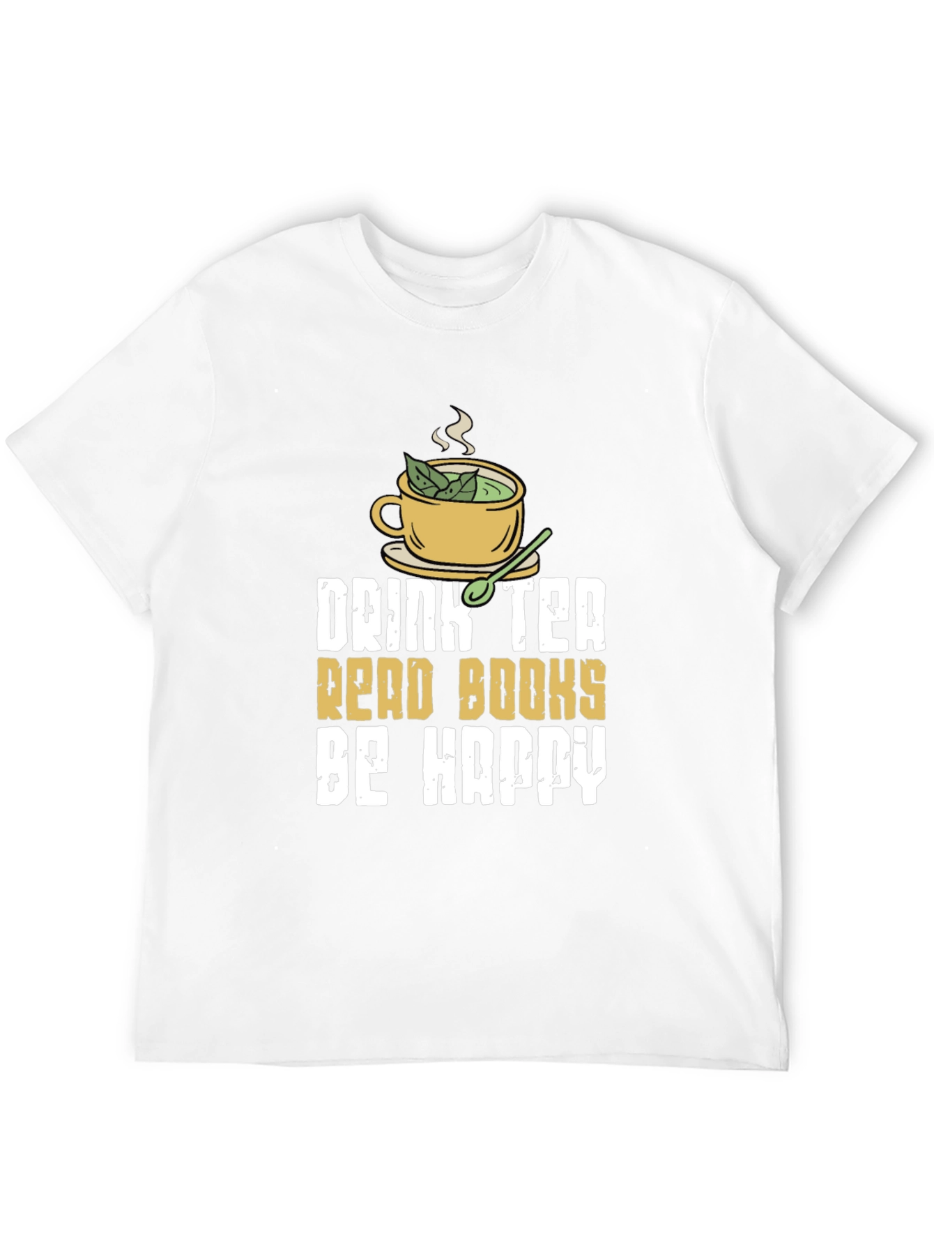 Drink Tea Read Books Be Happy - T-Shirt