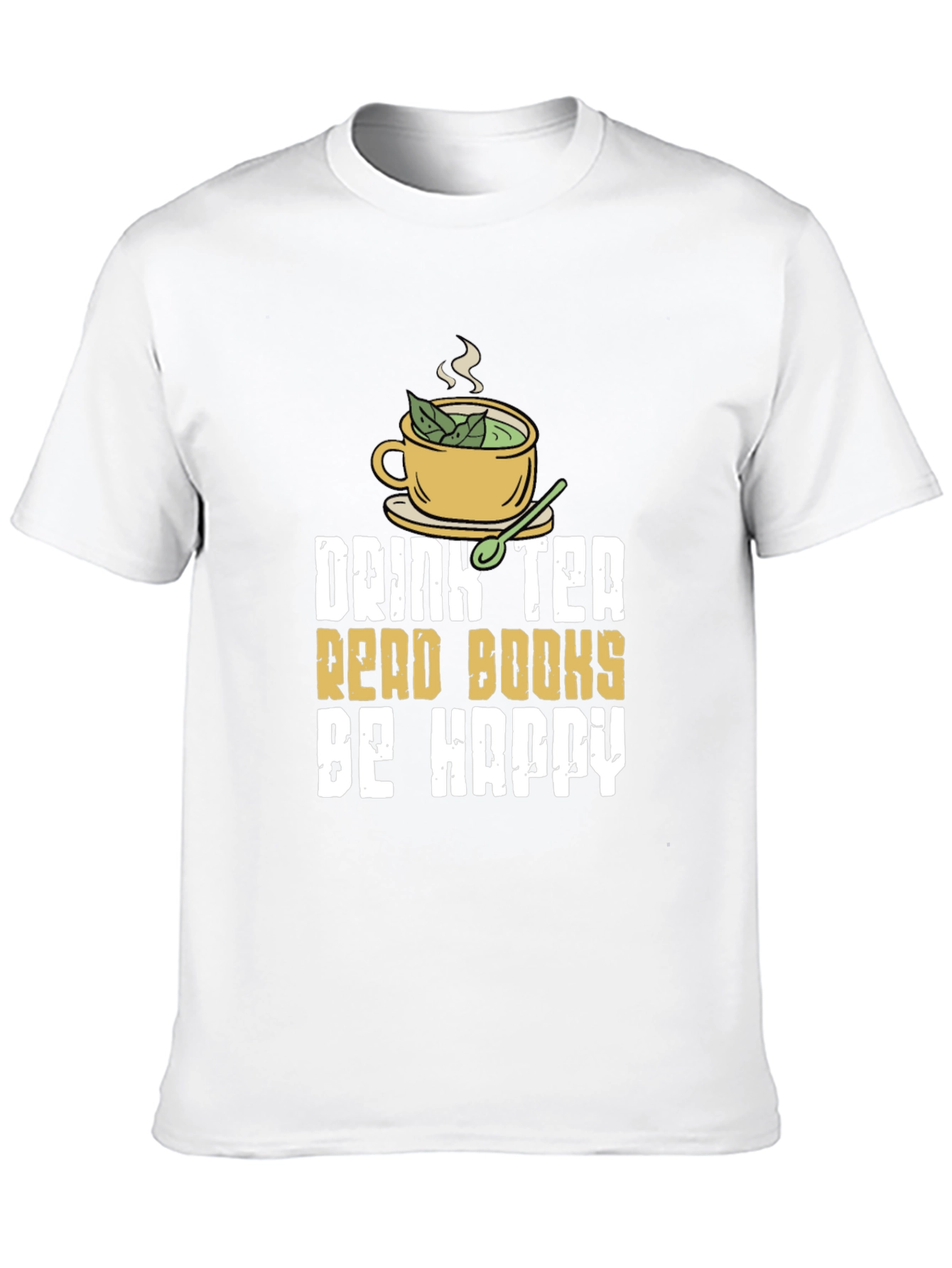 Drink Tea Read Books Be Happy - T-Shirt