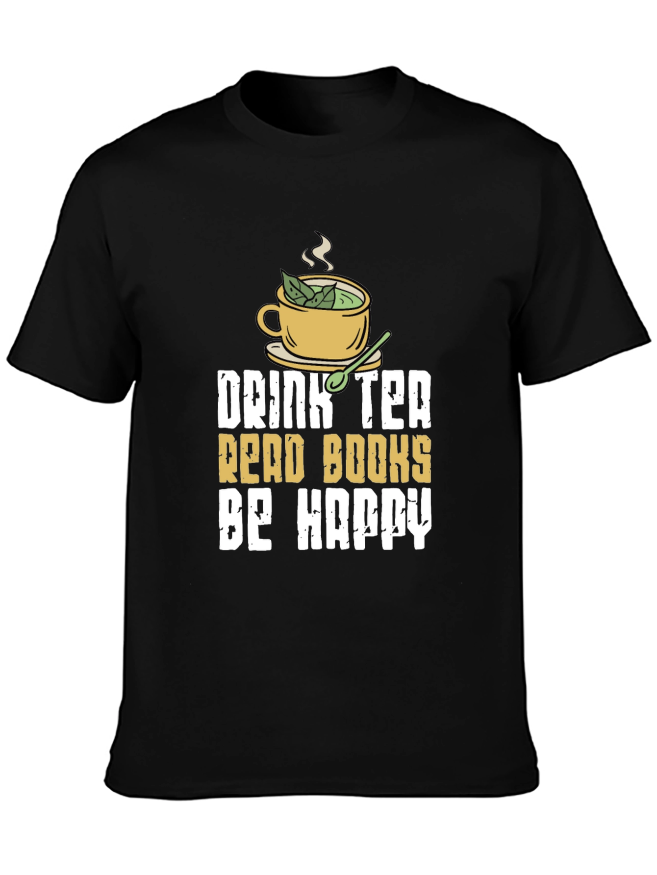 Drink Tea Read Books Be Happy - T-Shirt