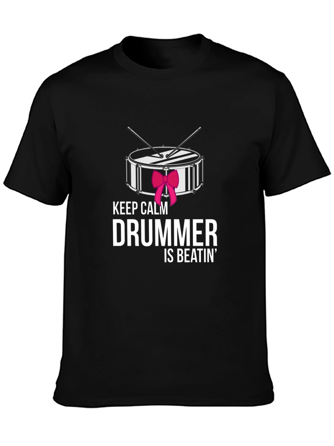 Keep Calm Drummer Is Beatin T-Shirt