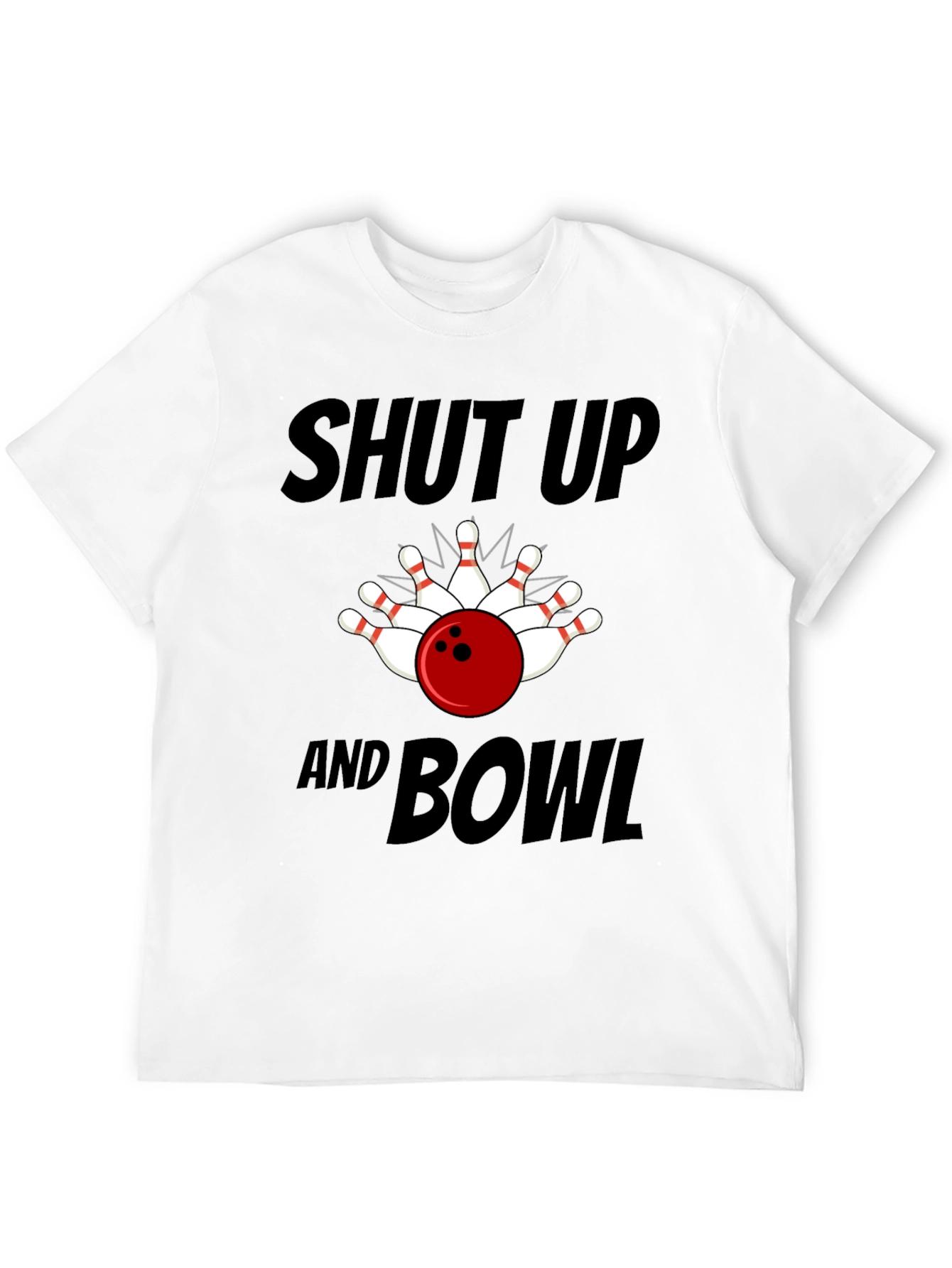Shut Up and Bowl T-Shirt - Bowling Graphic Tee