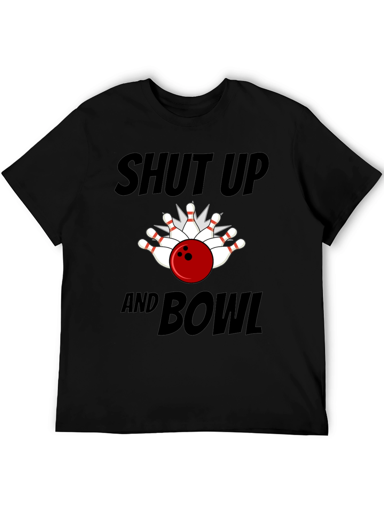 Shut Up and Bowl T-Shirt - Bowling Graphic Tee