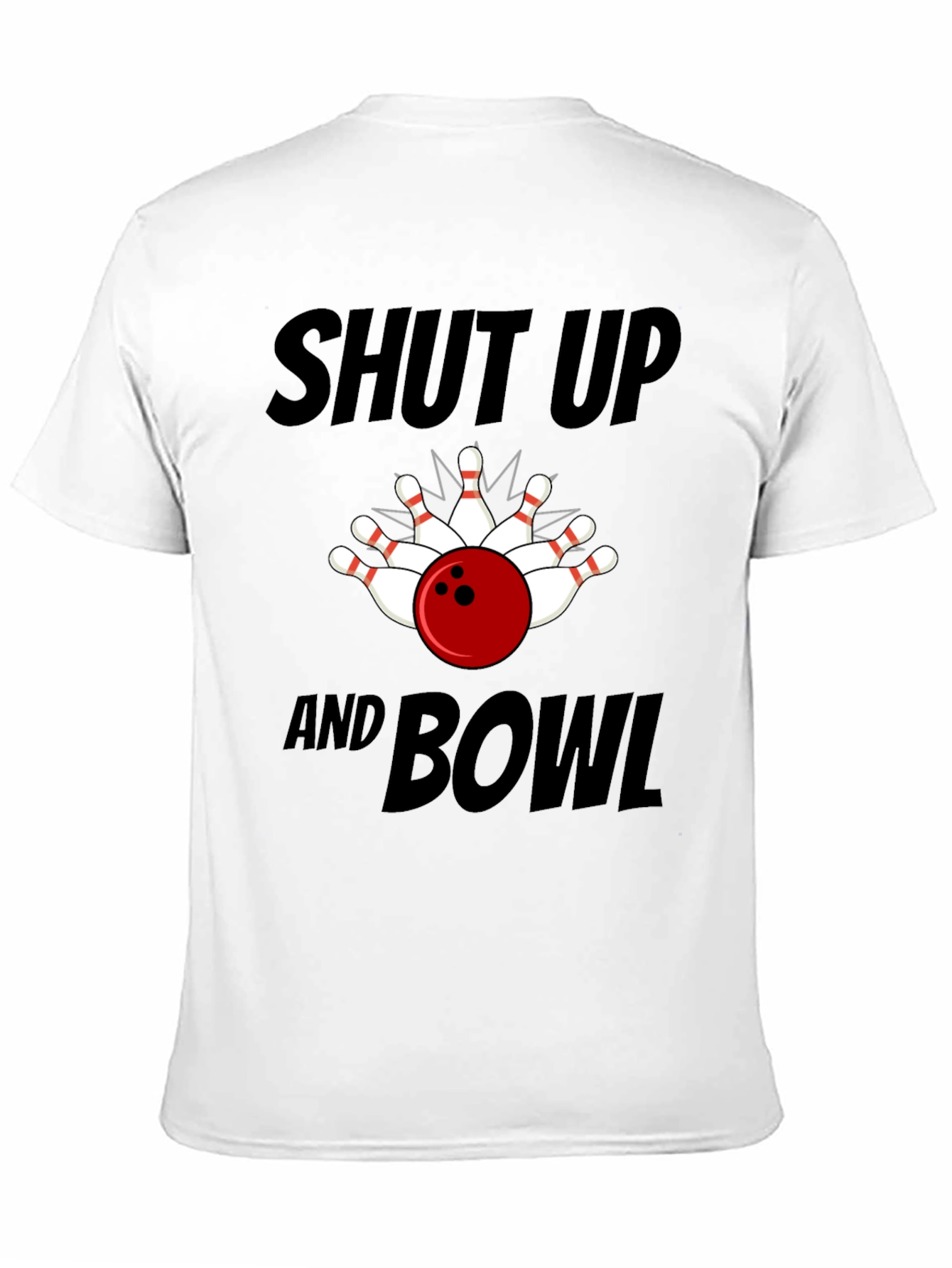 Shut Up and Bowl T-Shirt - Bowling Graphic Tee
