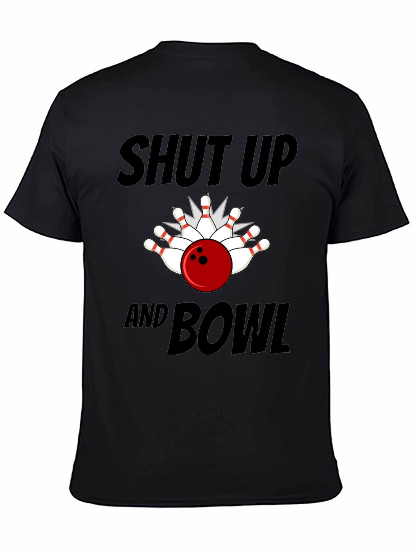 Shut Up and Bowl T-Shirt - Bowling Graphic Tee