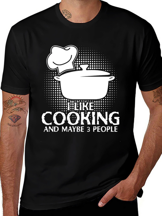 Funny Cooking Lover T-Shirt - I Like Cooking and Maybe 3 People