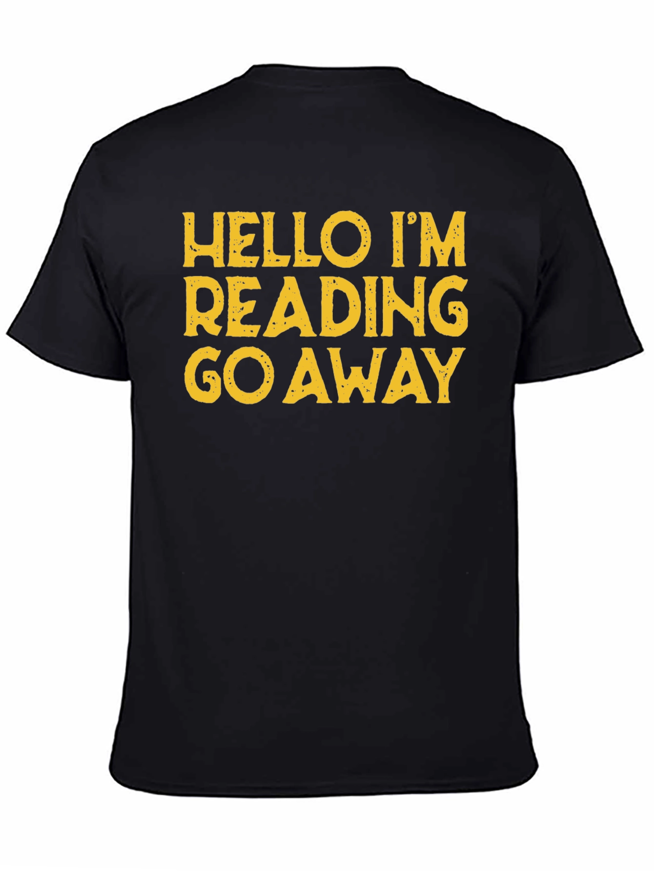 Hello Im Reading Go Away T-Shirt