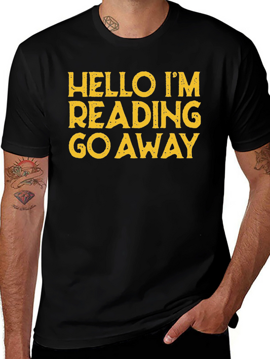Hello Im Reading Go Away T-Shirt