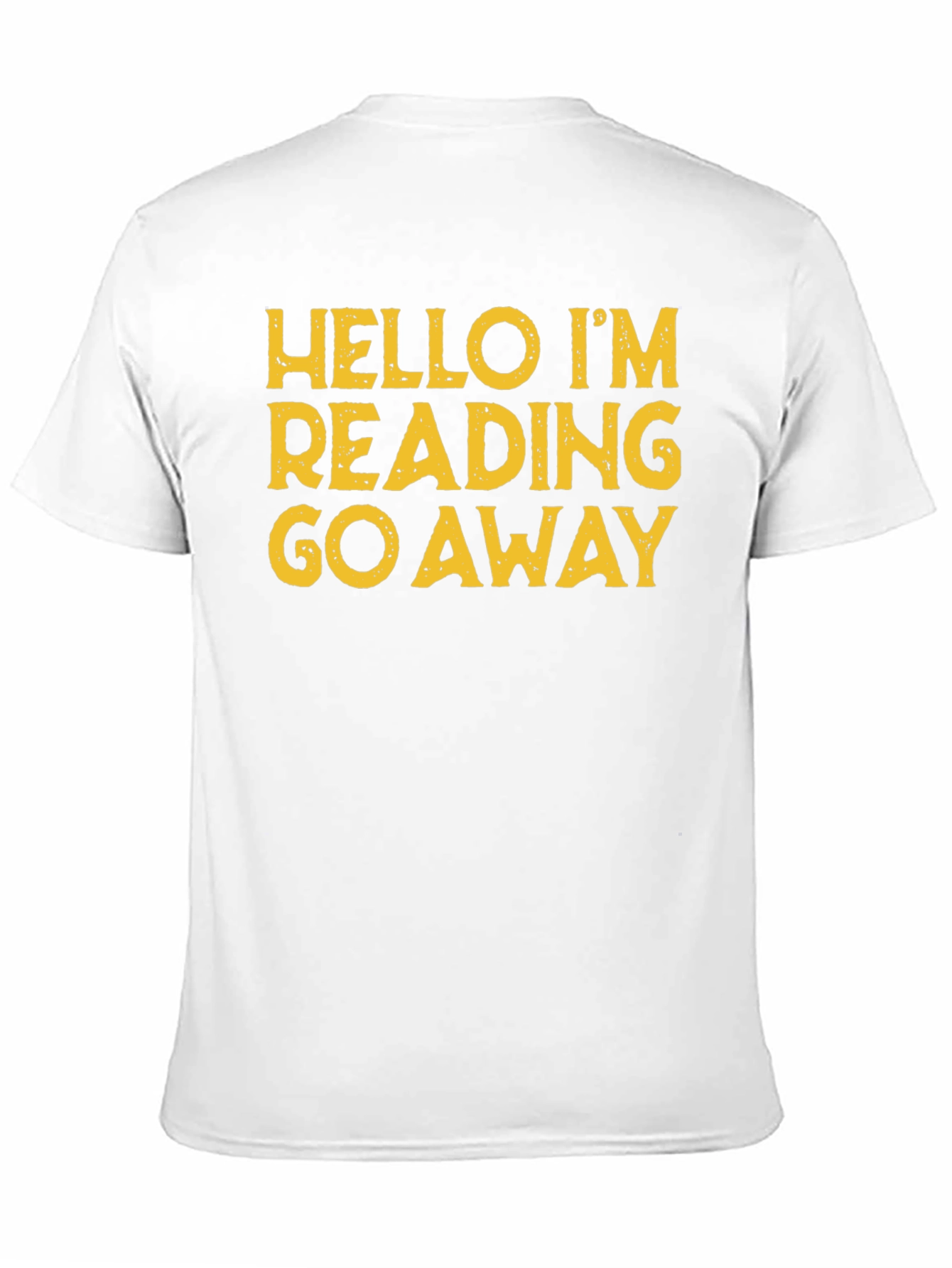 Hello Im Reading Go Away T-Shirt