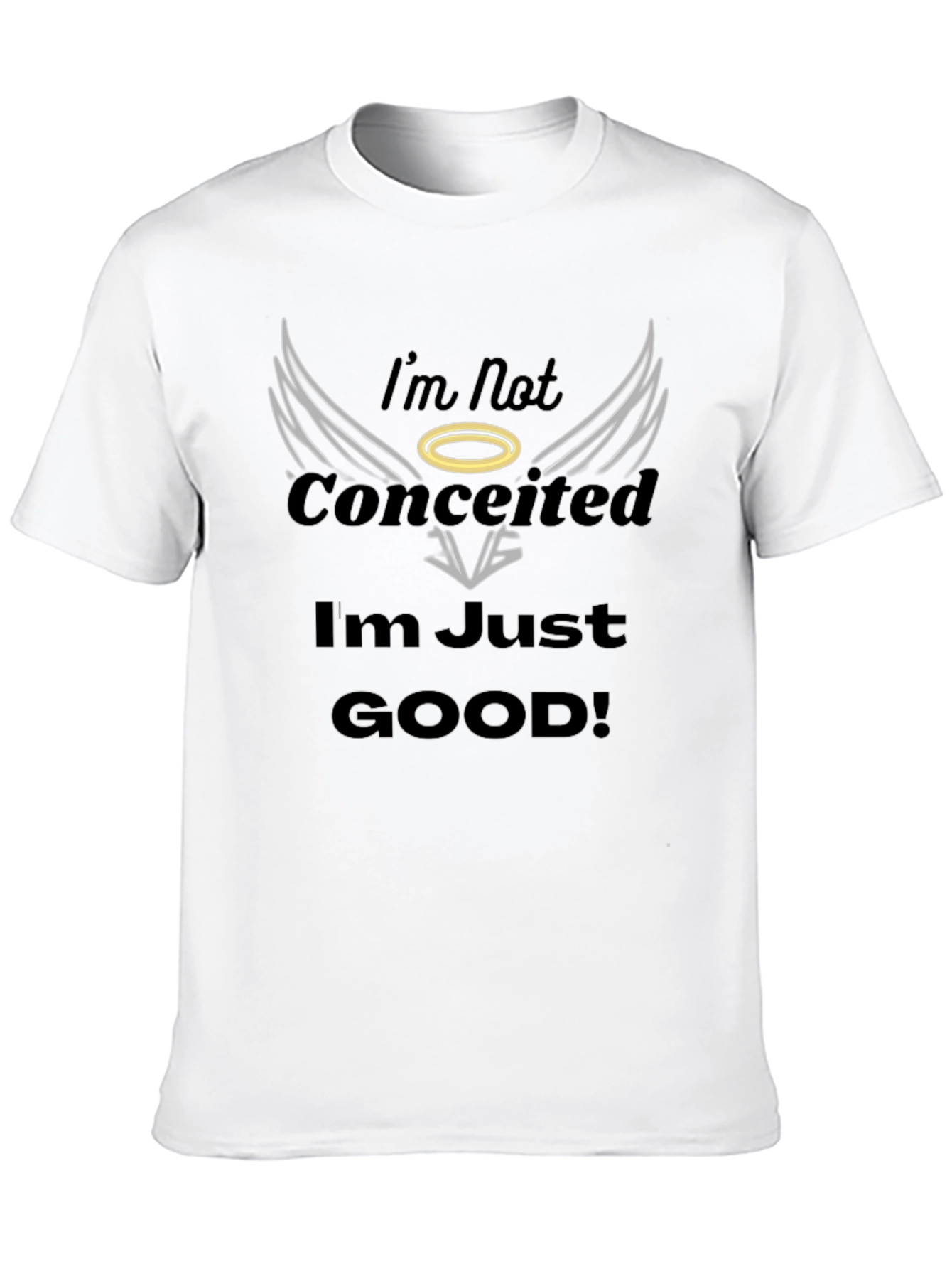 Im Not Conceited T-Shirt