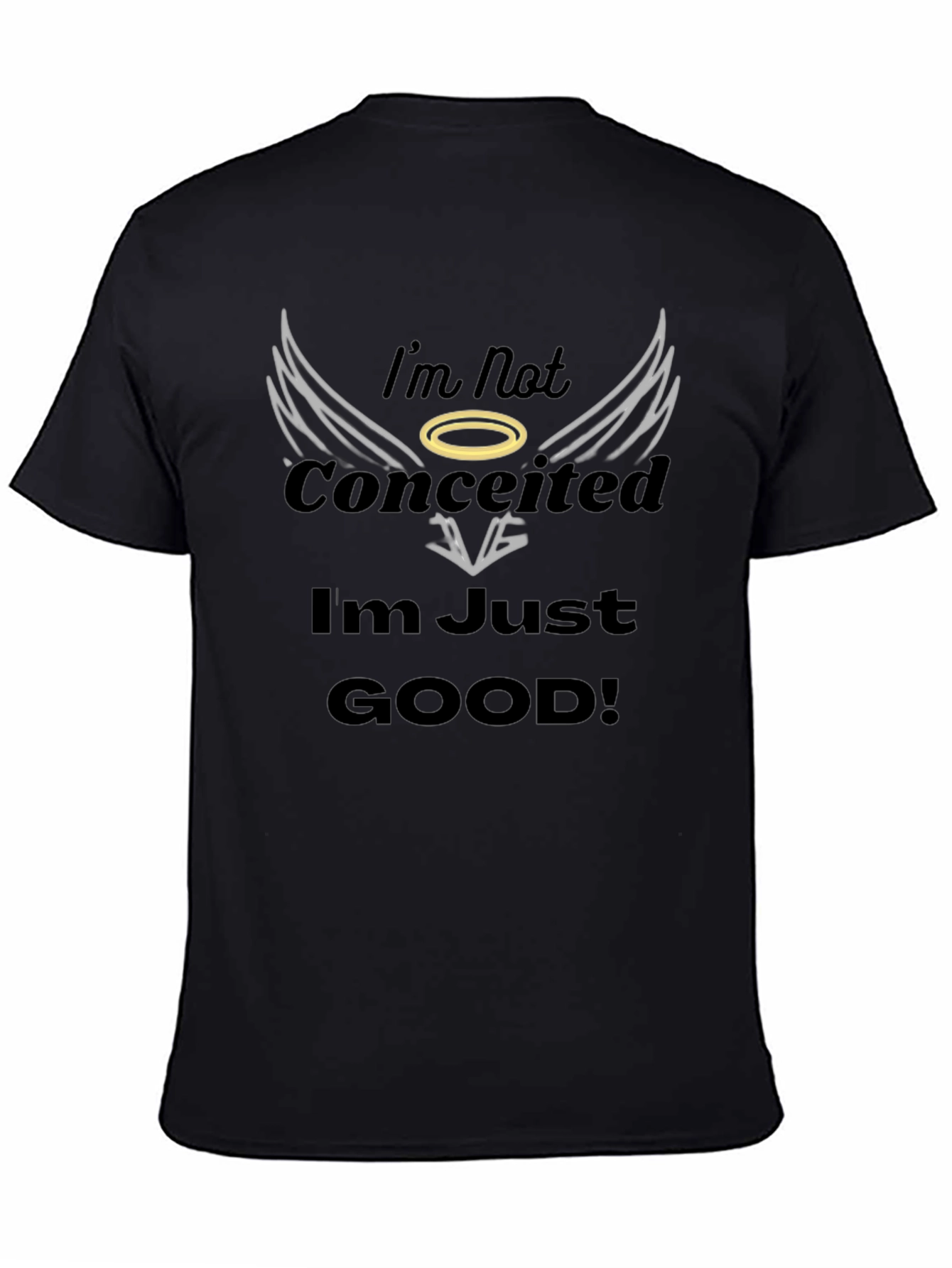 Im Not Conceited T-Shirt