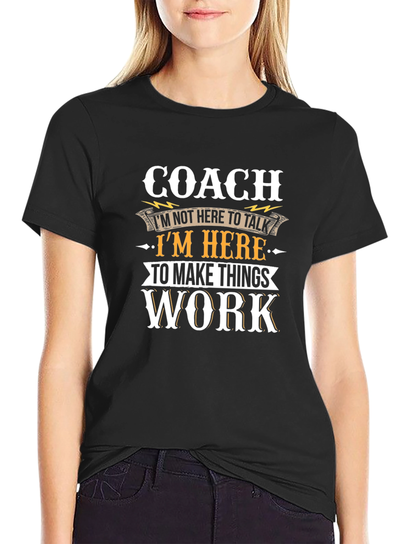 Coach T-Shirt: Here to Make Things Work