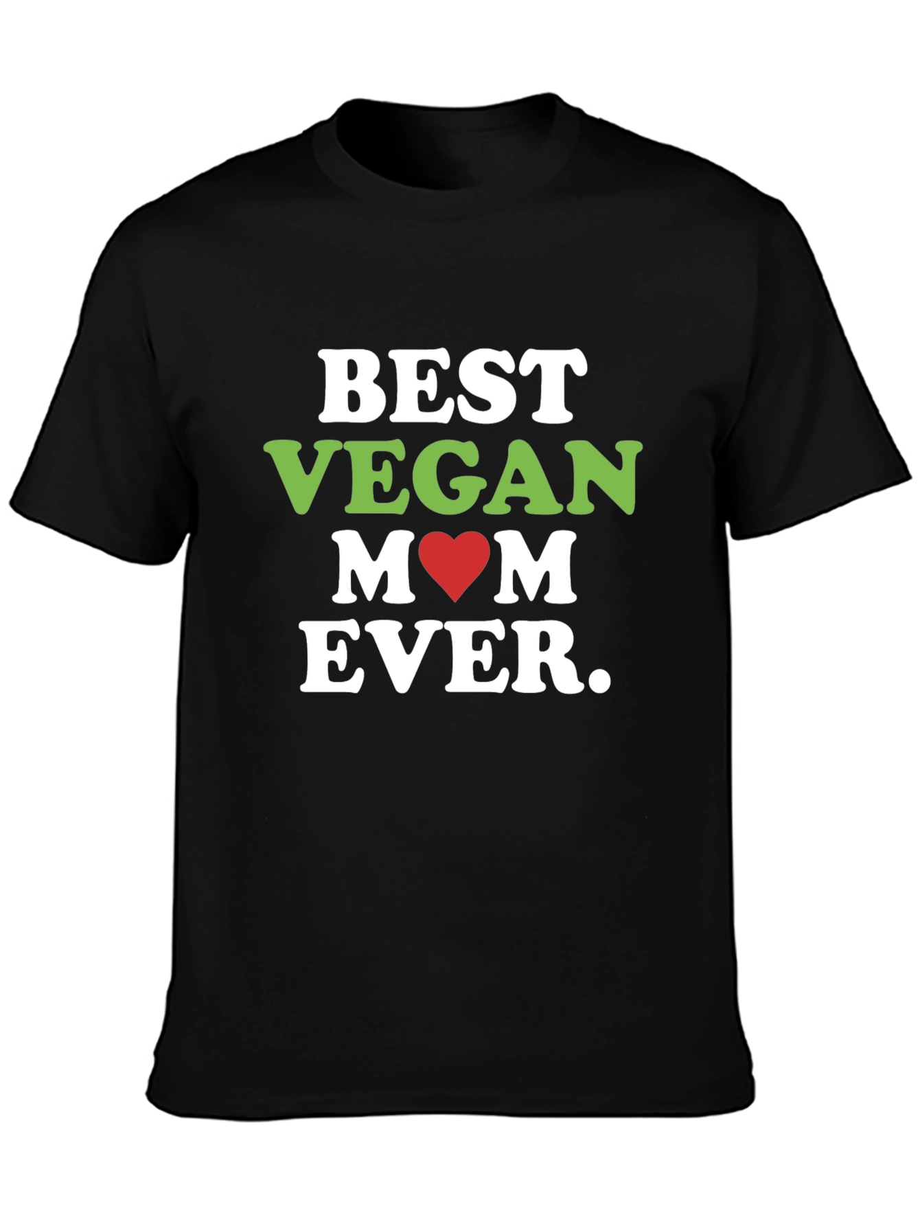 Best Vegan Mom Ever T-Shirt