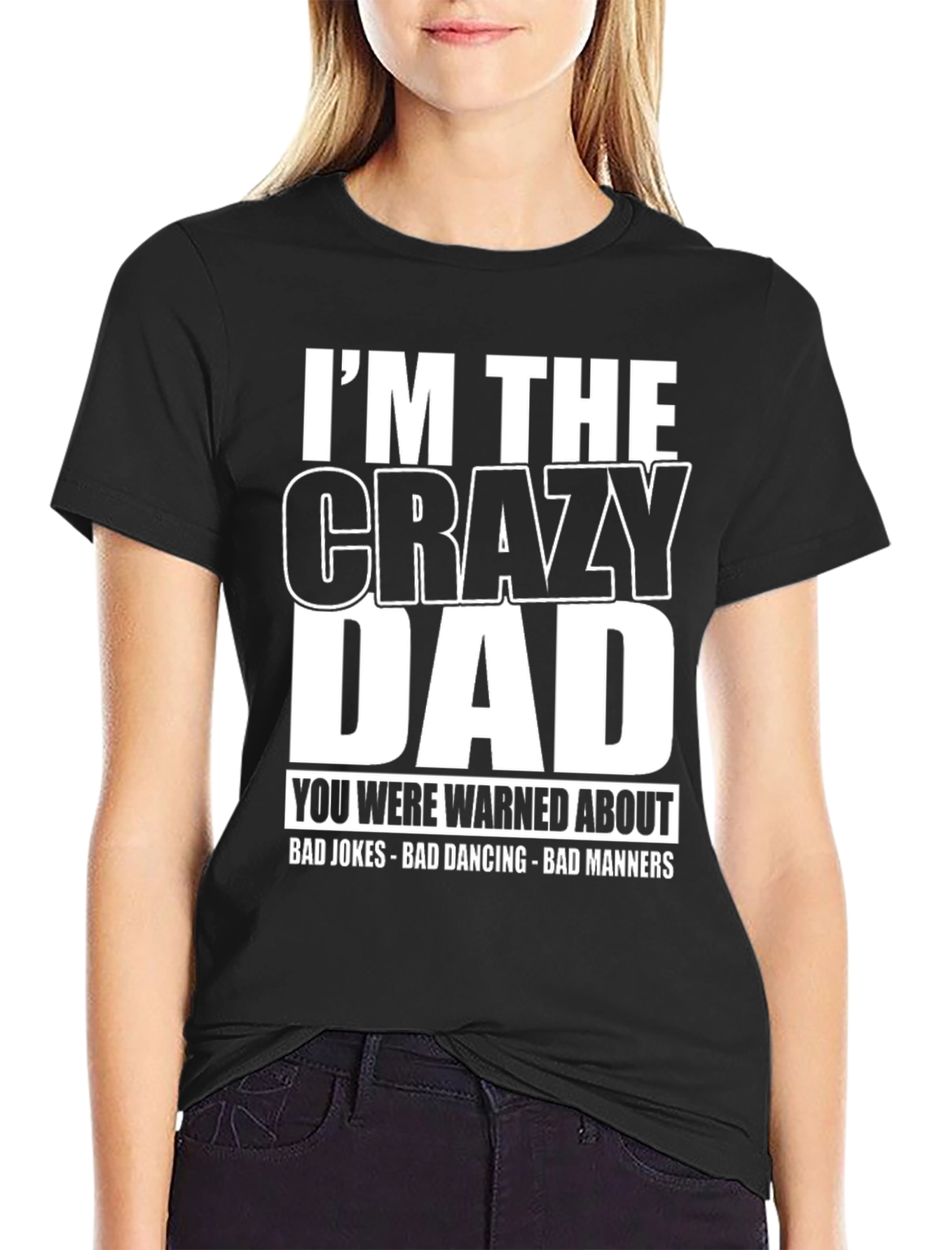 Im the Crazy Dad T-Shirt